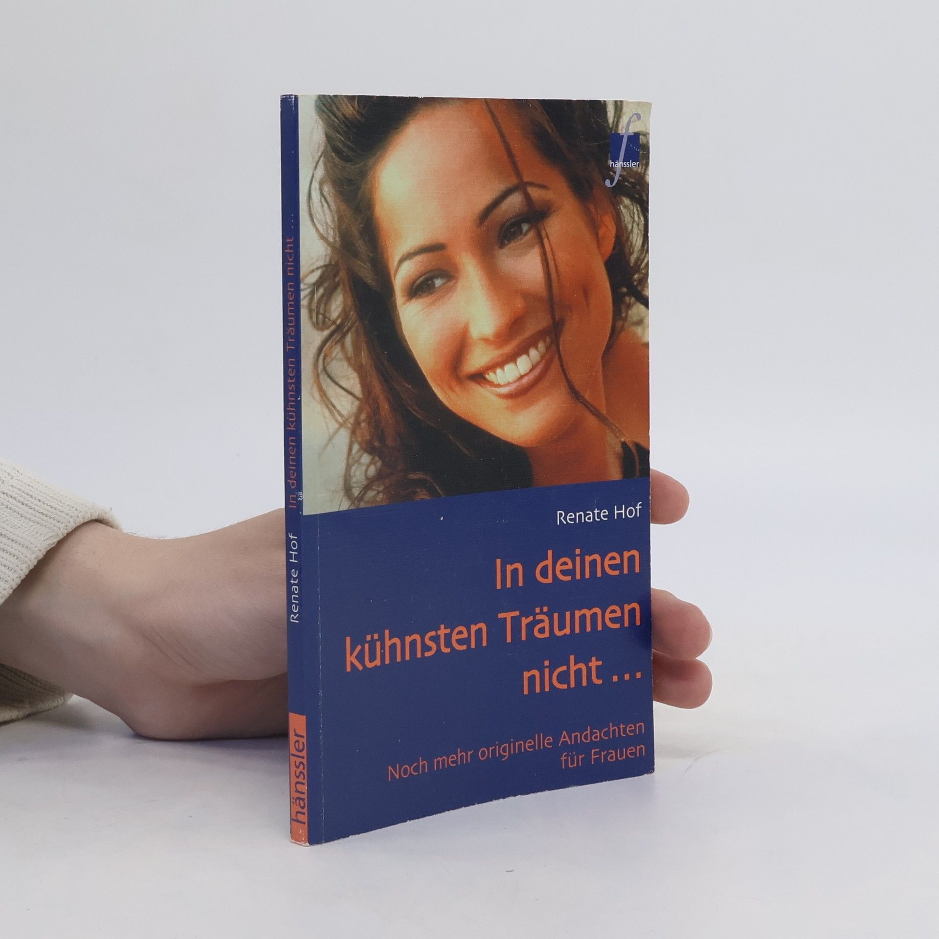 Renate Hof In deinen kühnsten Träumen nicht ...