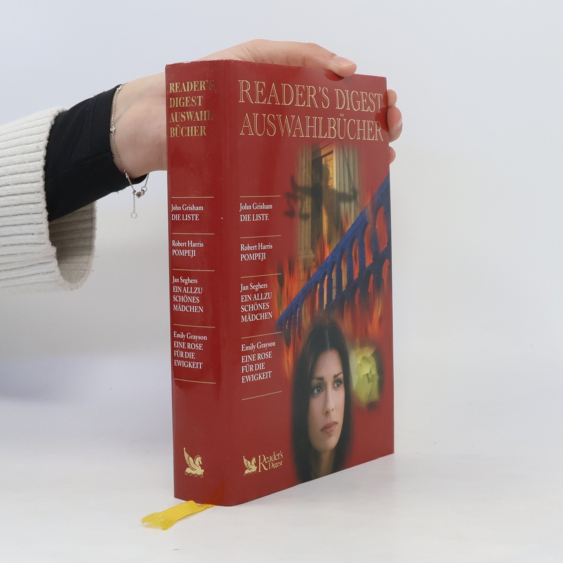 John Grisham Reader's Digest. Auswahlbücher. Die Liste. Pompeji. Ein allzu schönes Mädchen. Eine Rose für die Ewigkeit.