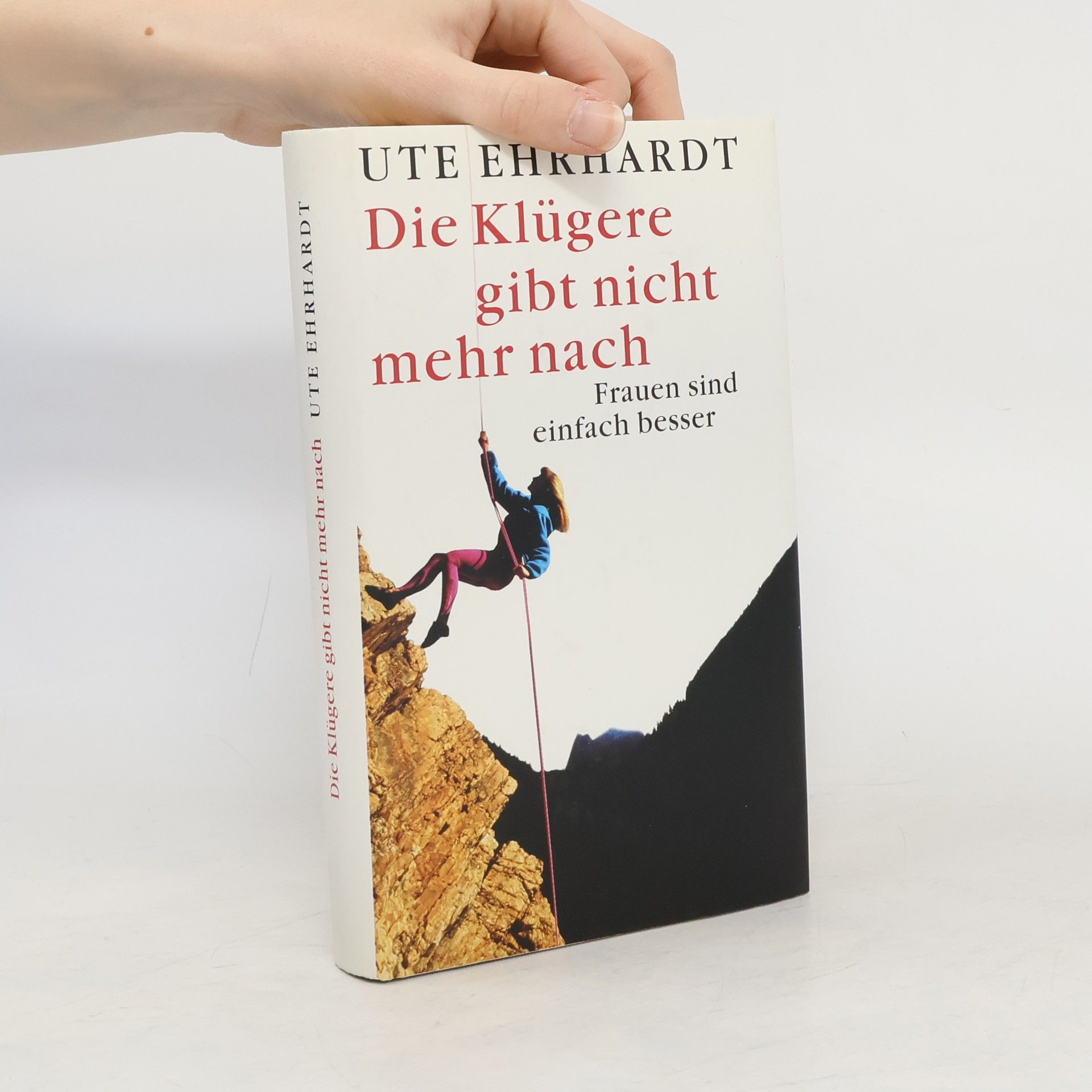 Ute Erhardt Die Klügere gibt nicht mehr nach