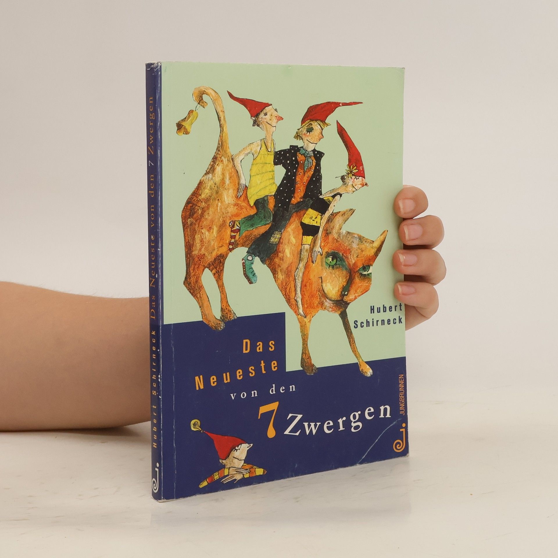 Hubert Schirneck Das Neueste von den 7 Zwergen