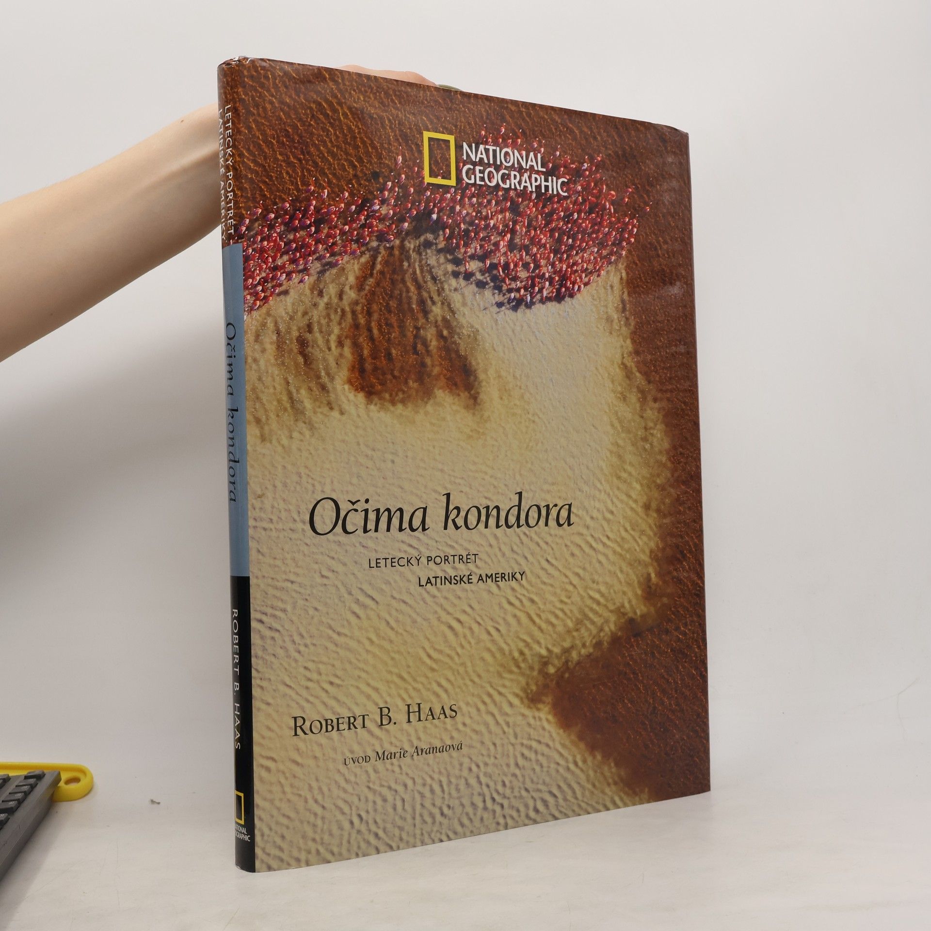 Robert B. Haas Očima kondora. Letecký portrét Latinské Ameriky