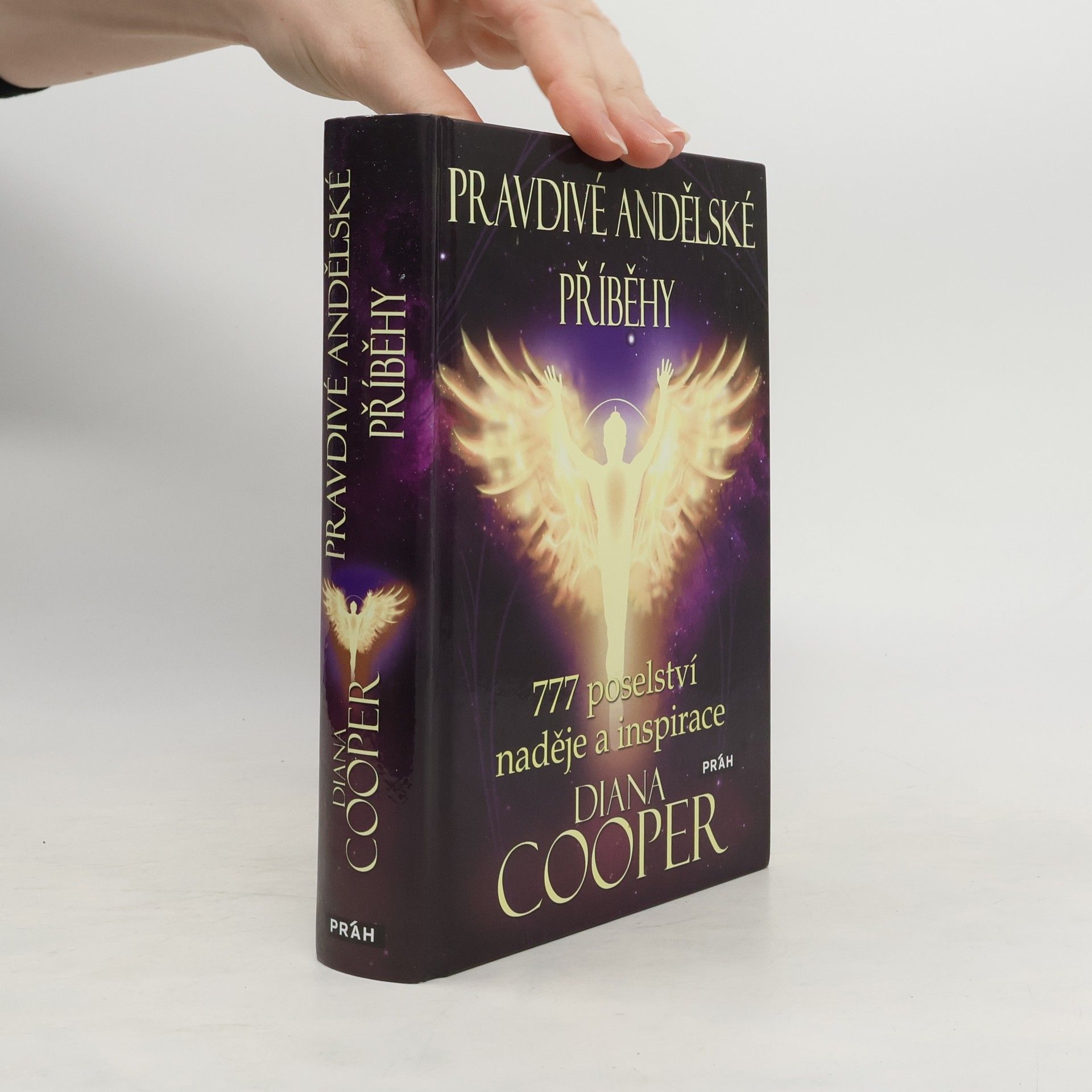 Diana Cooper Pravdivé andělské příběhy. 777 poselství naděje a inspirace