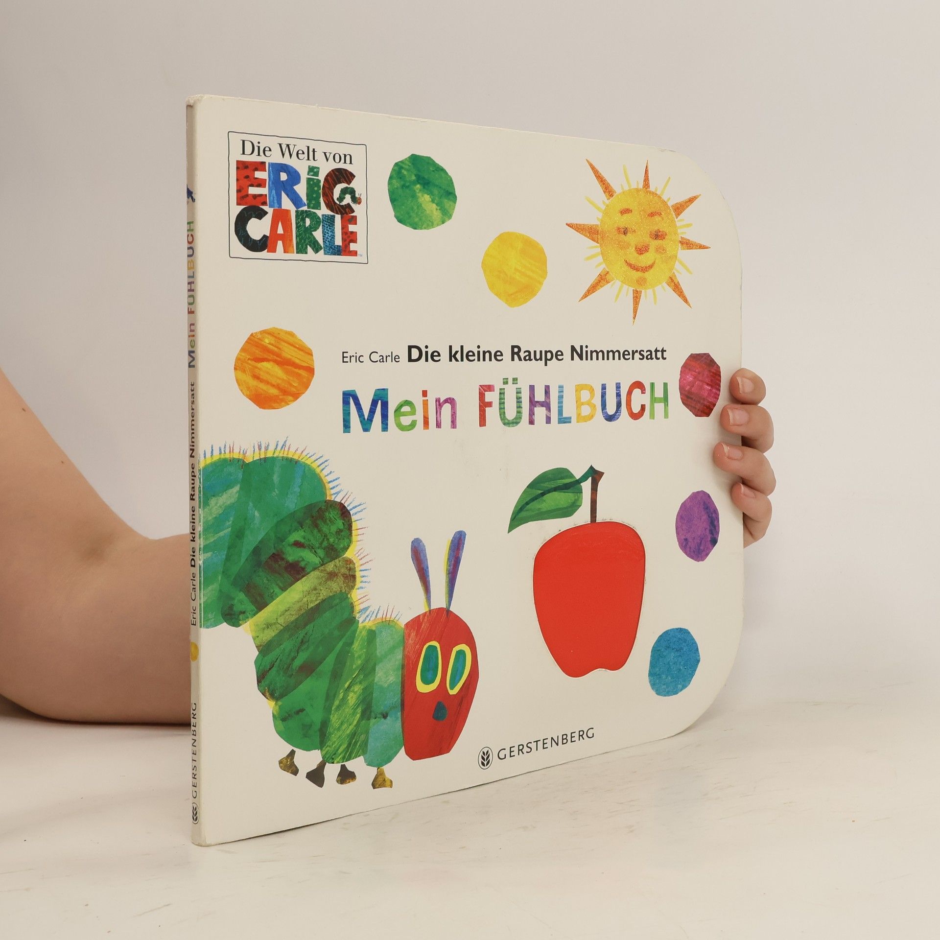 Eric Carle Die kleine Raupe Nimmersatt - mein Fühlbuch