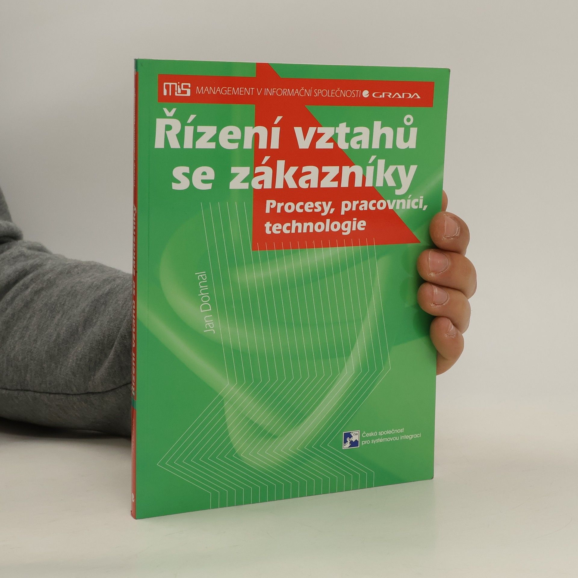 Dohnal Jan Řízení vztahů se zákazníky : procesy, pracovníci, technologie