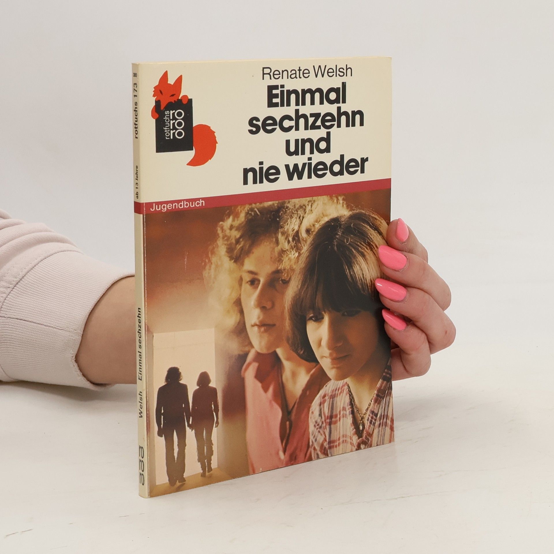 Renate Welsh Einmal sechzehn und nie wieder