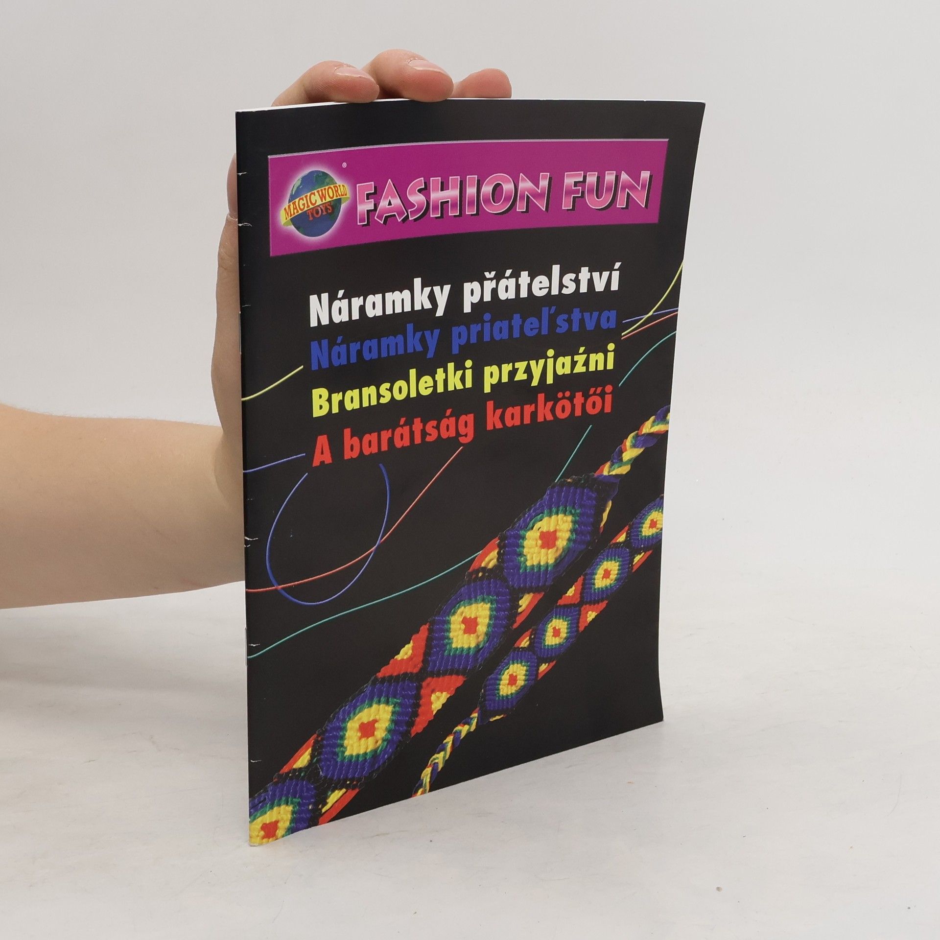 Collectif d'auteurs Náramky přátelství. Náramky priateľstva. Bransolekti przyjaźni. A barátság karkötöi