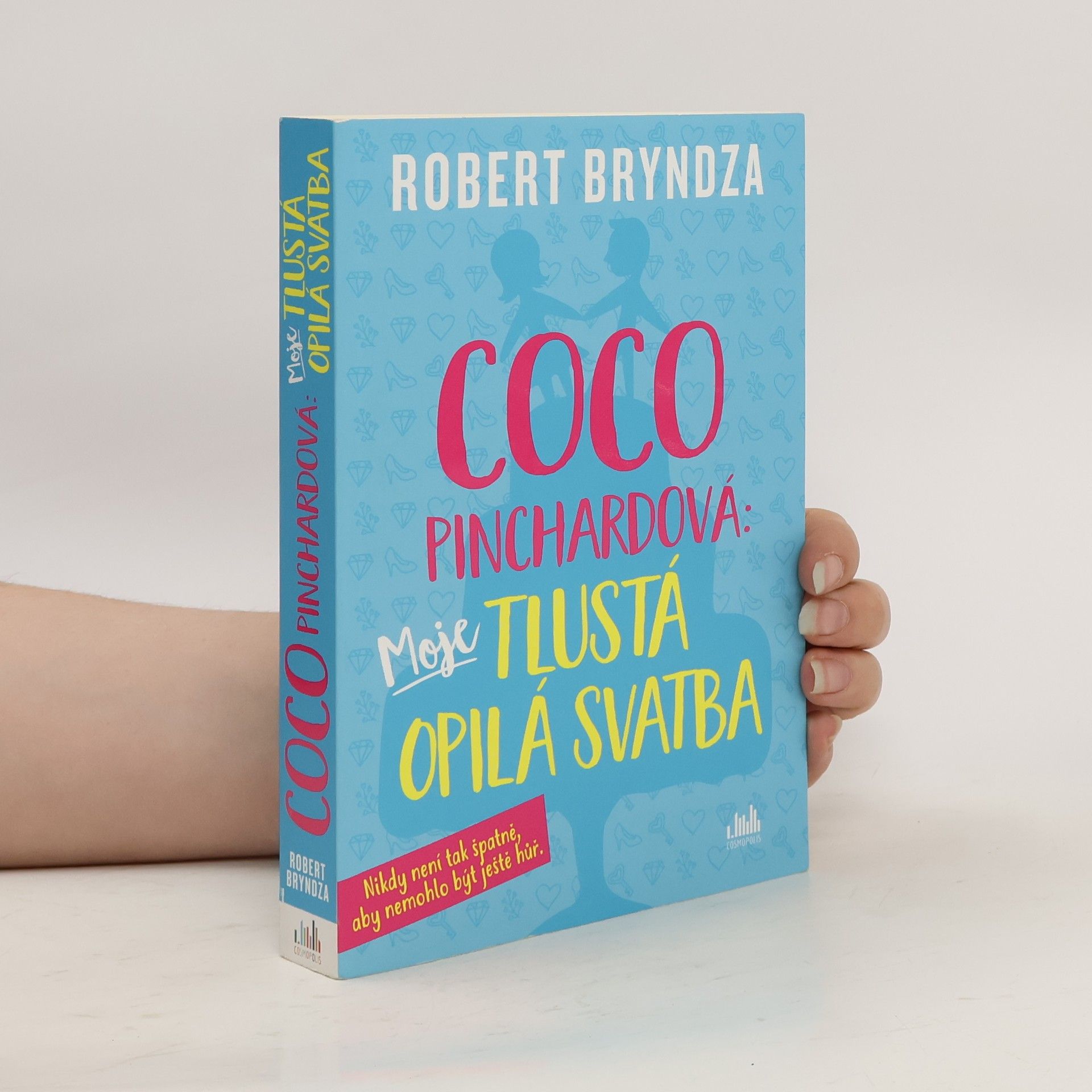 Robert Bryndza Coco Pinchardová: moje tlustá opilá svatba