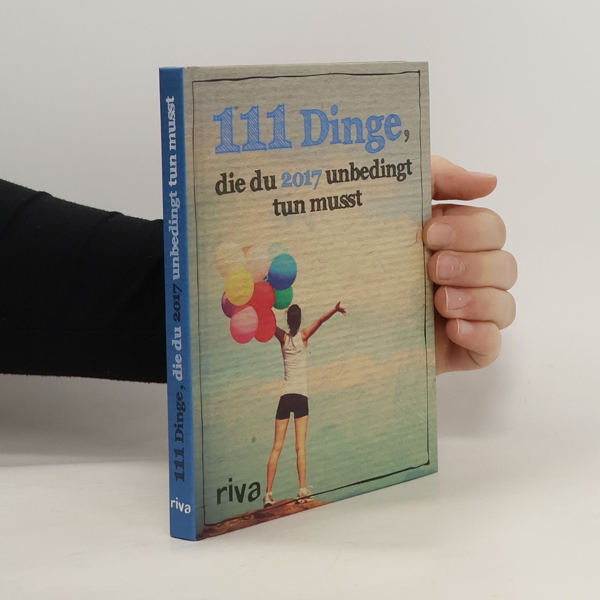 kolektiv 111 Dinge, die du 2017 unbedingt tun musst
