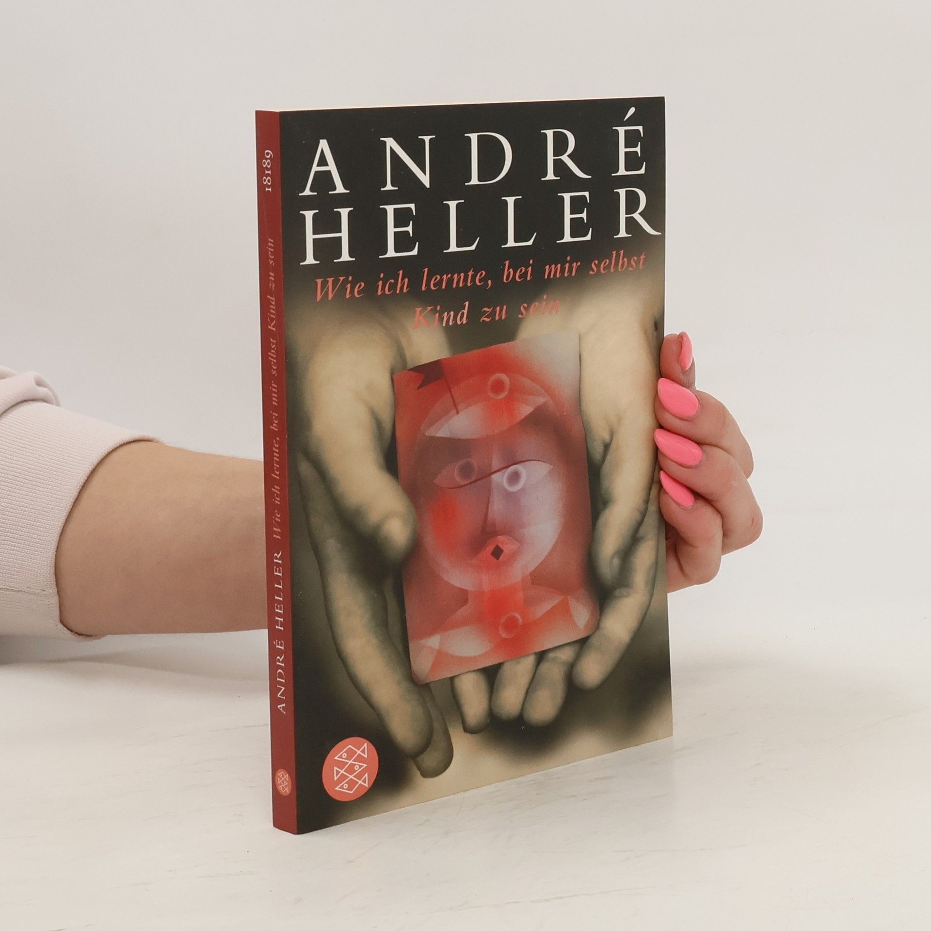André Heller Wie ich lernte, bei mir selbst Kind zu sein