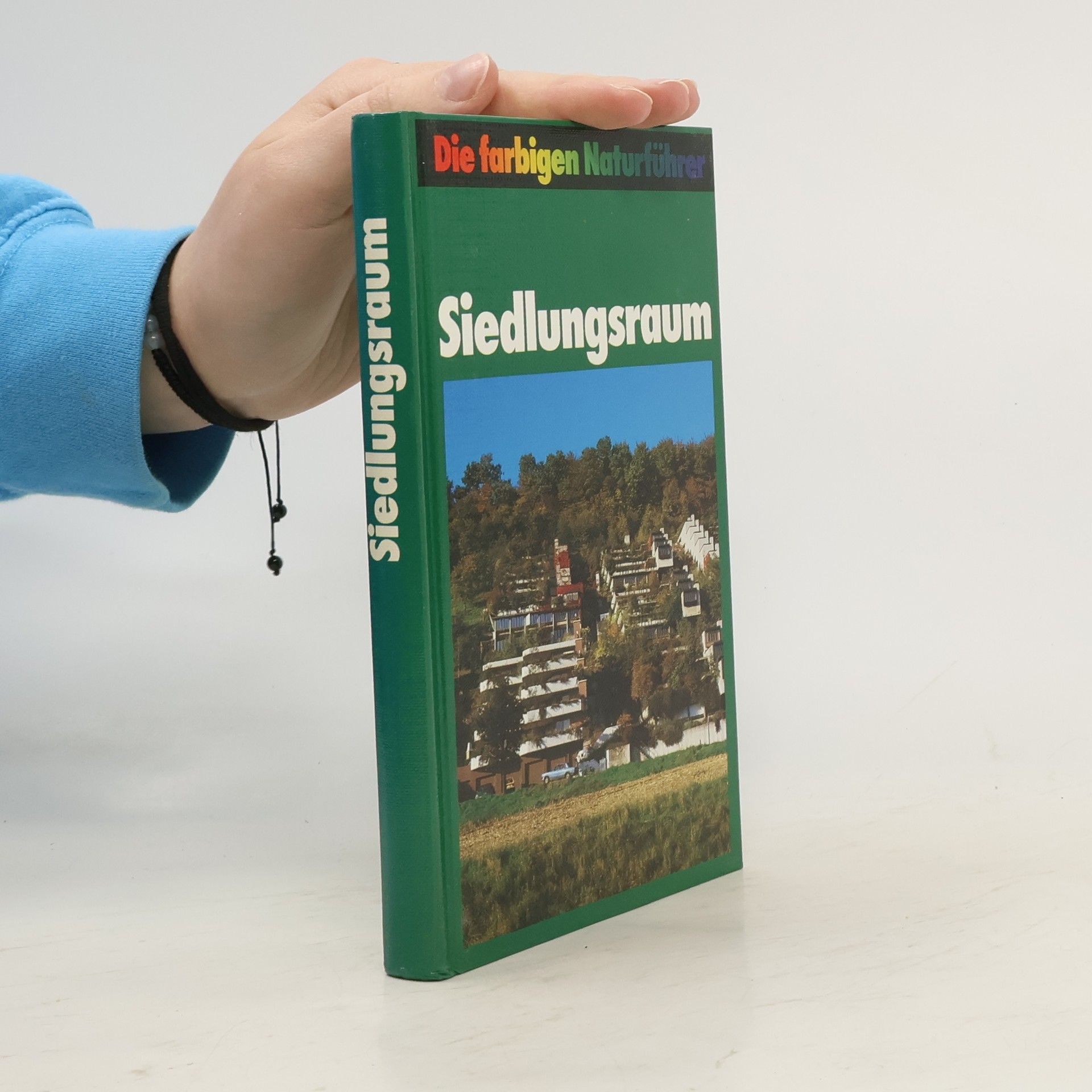 Autorenkollektiv Die farbigen Naturführer. Siedlungsraum