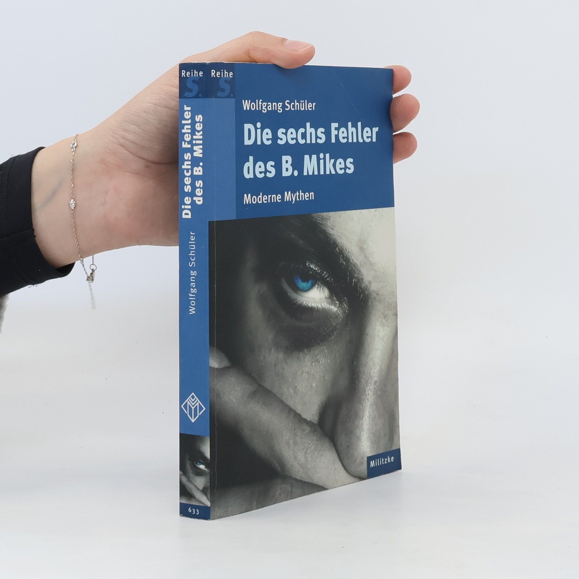 Wolfgang Schüler (Schriftsteller) Die sechs Fehler des B. Mikes. Moderne Mythen