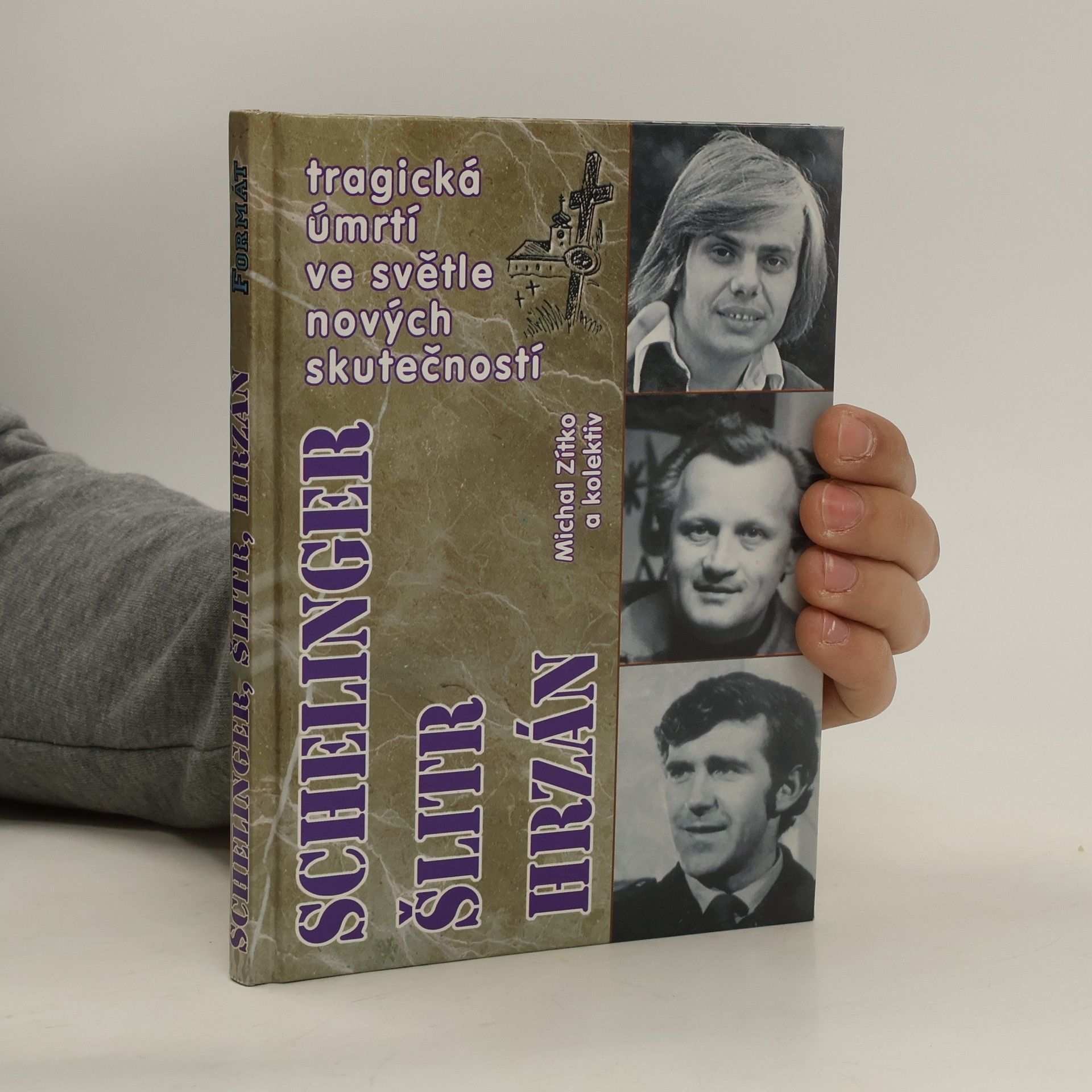 Michal Zítko Jiří Schelinger. Jiří Šlitr. Jiří Hrzán. Tragická úmrtí ve světle nových skutečností