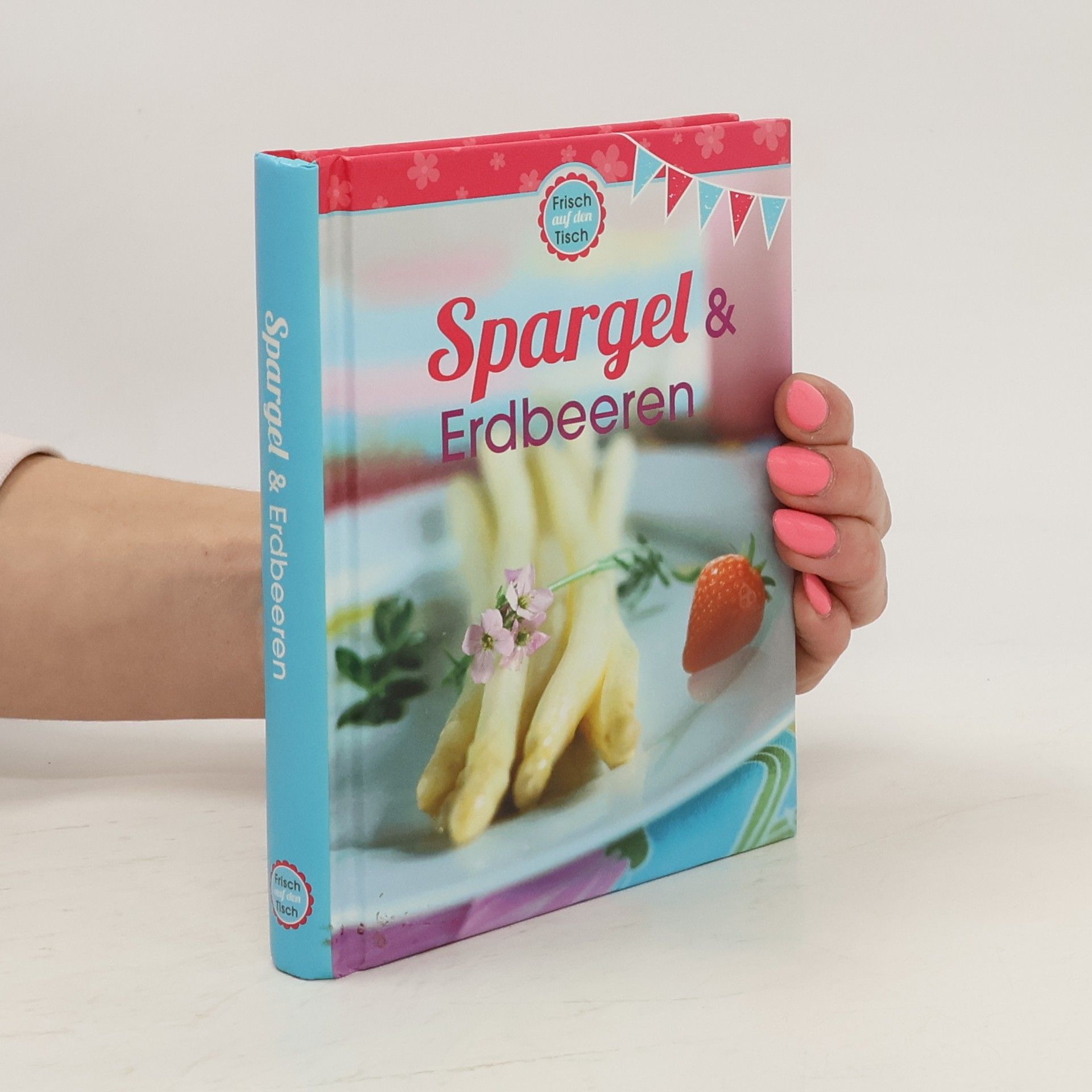 Autorenkollektiv Spargel & Erdbeeren