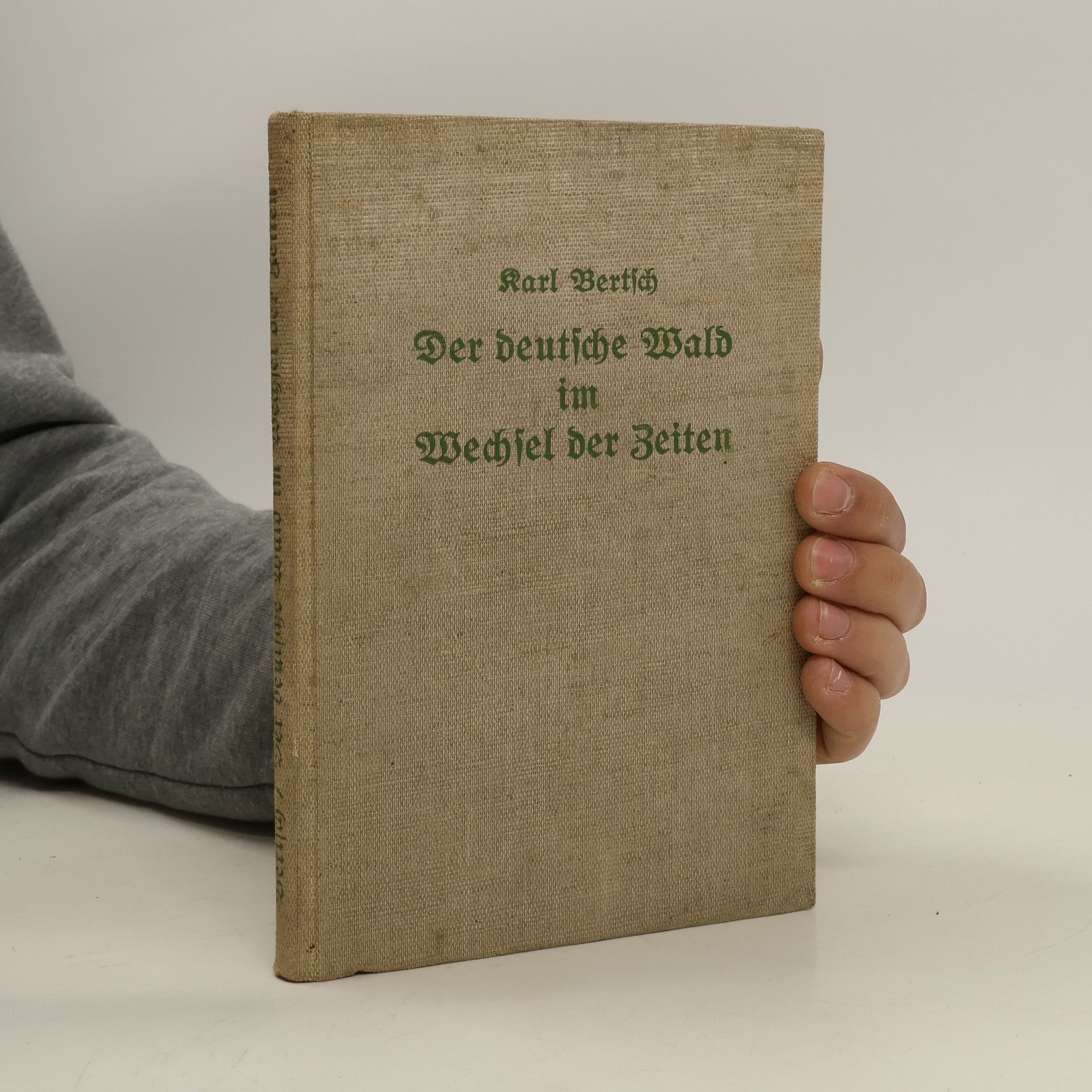 Karl Bertich Der deutsche Wald im Wechsel der Zeiten