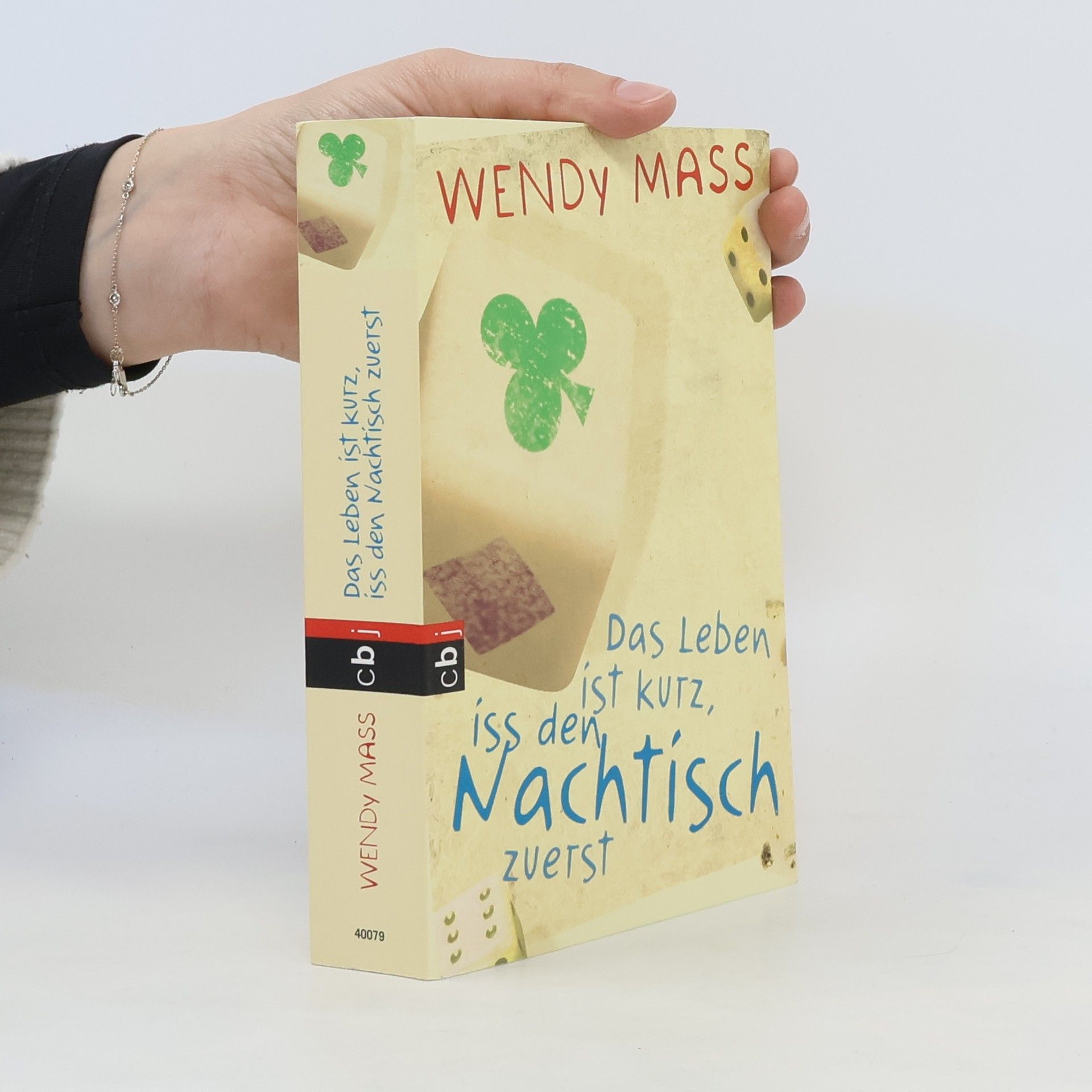 Wendy Mass Das Leben ist kurz, iss den Nachtisch zuerst