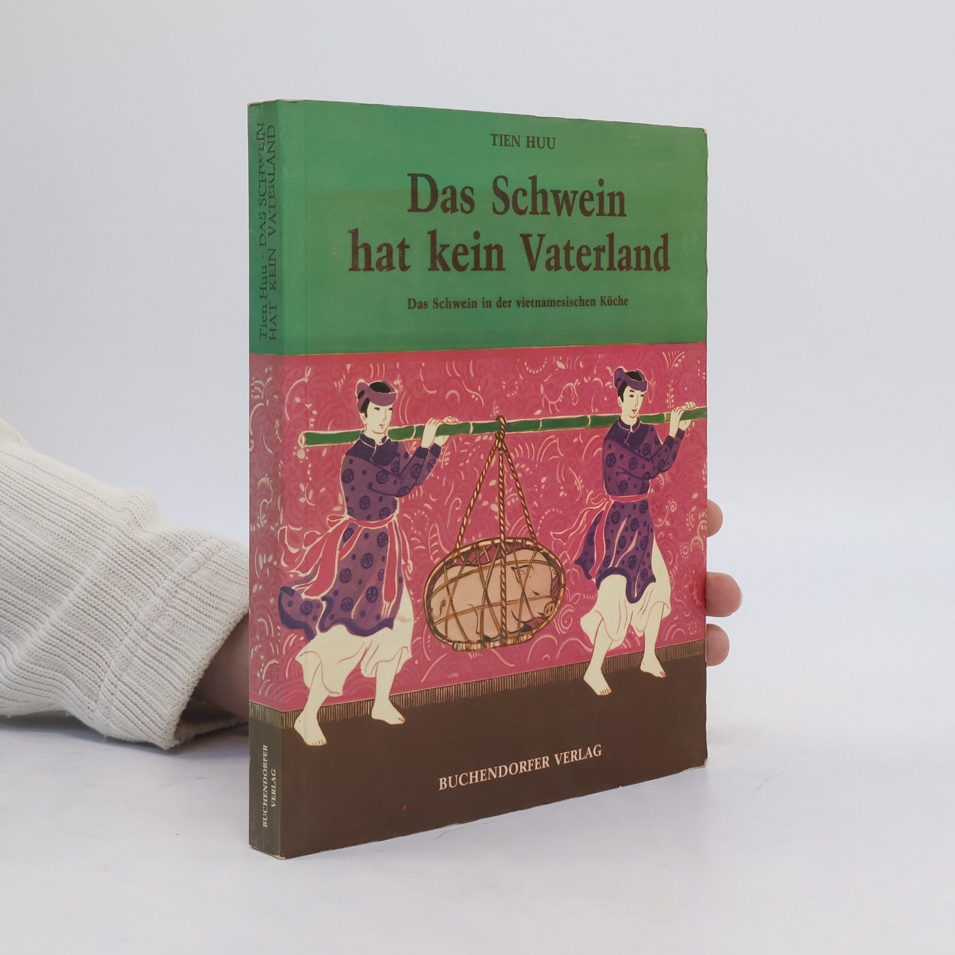 Tiên-Hũu Nguyên Das Schwein hat kein Vaterland
