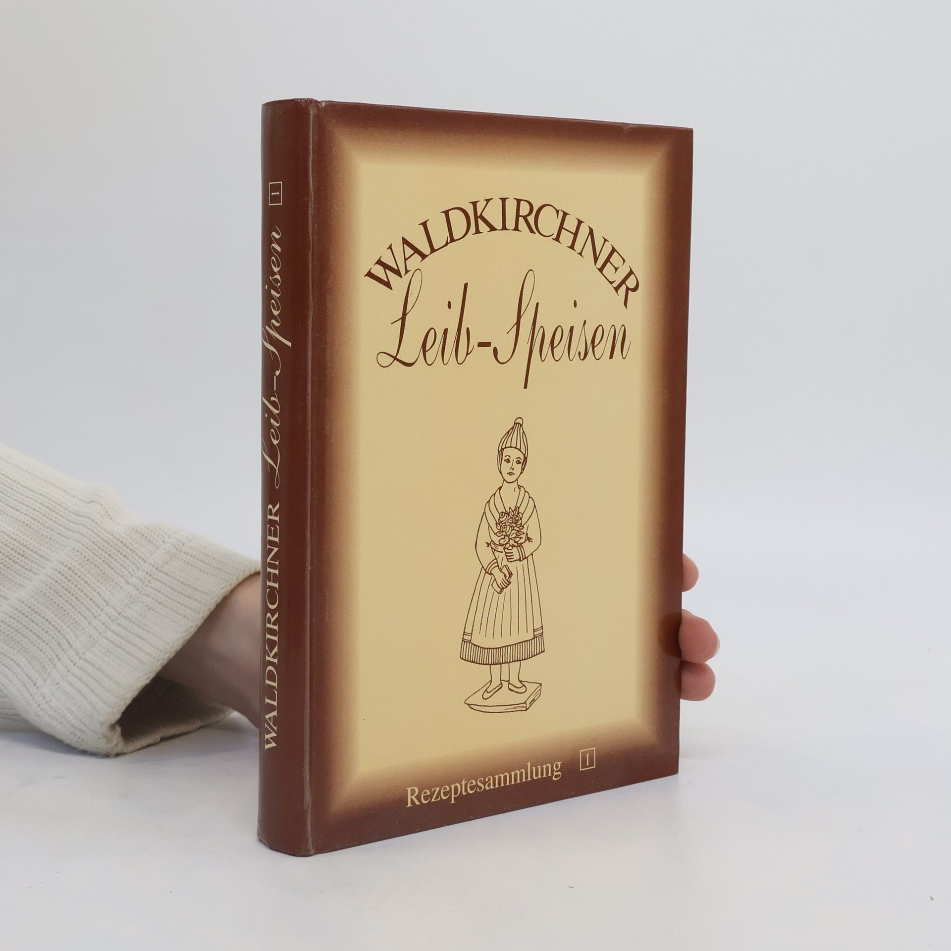 Autorenkollektiv Waldkirchner Leib-Speisen Band 1. Rezeptesammlung