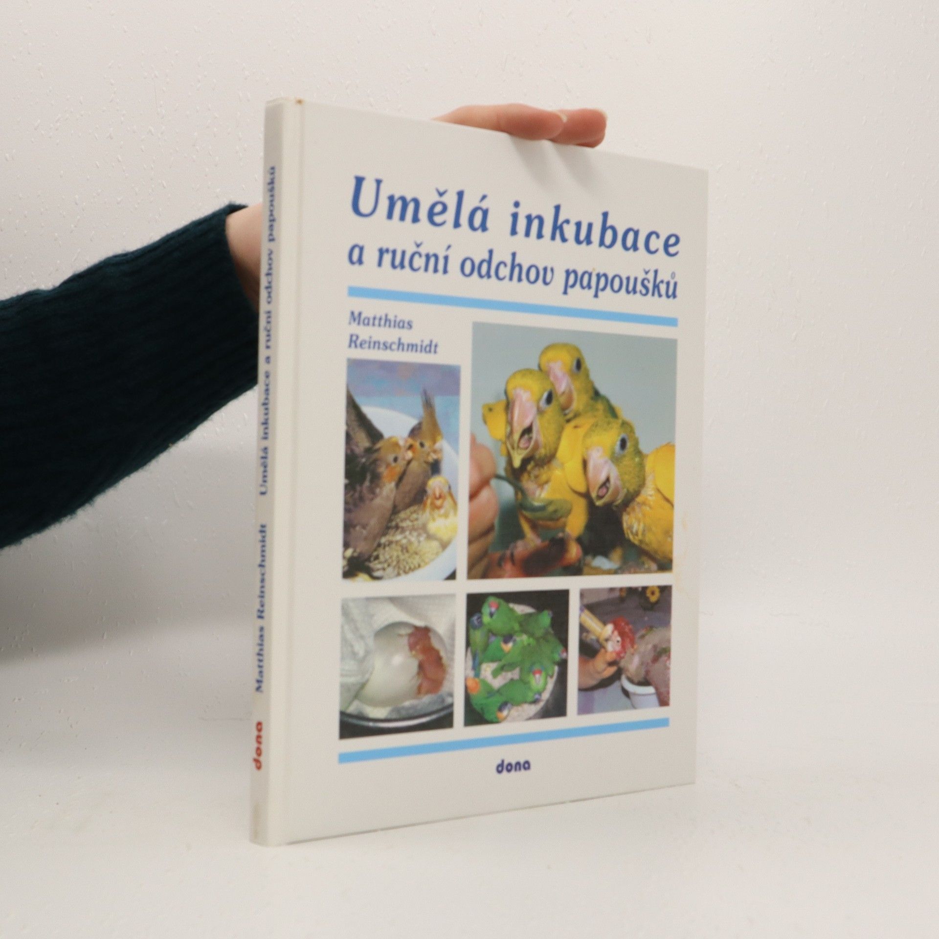 Matthias Reinschmidt Umělá inkubace a ruční odchov papoušků