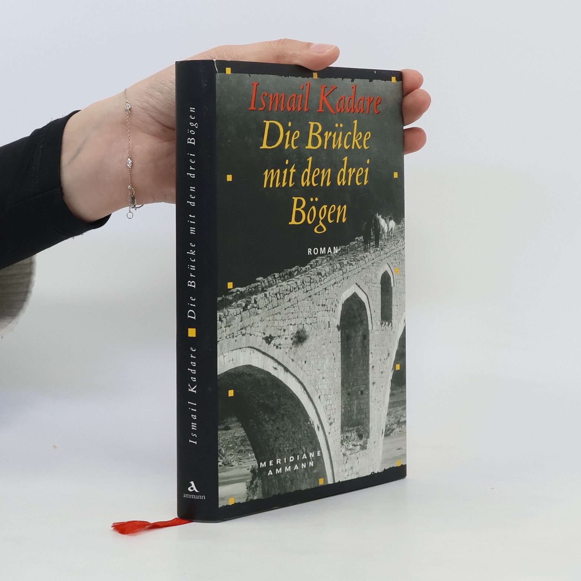 Ismail Kadare Die Brücke mit den drei Bögen