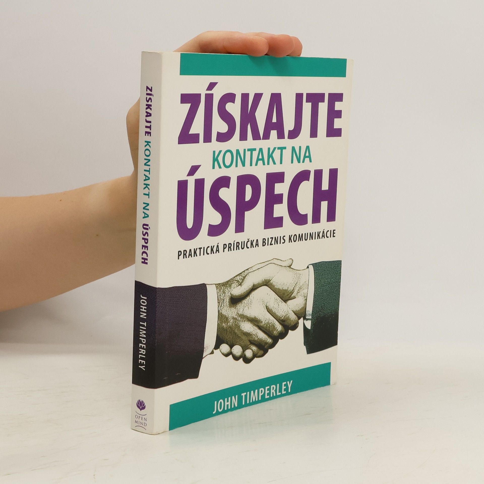 John Timperley Získajte kontakt na úspech. Praktická príručka biznis komunikácie