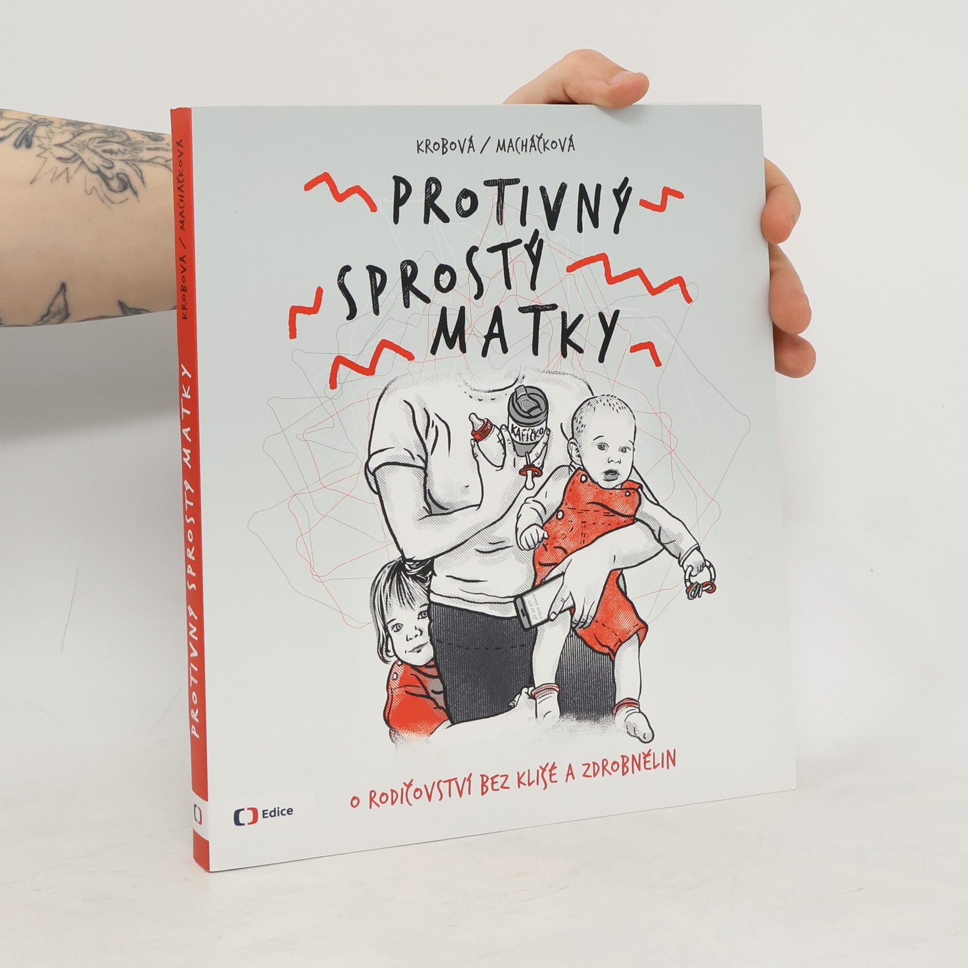 Kateřina Krobová Protivný sprostý matky. O rodičovství bez klišé a zdrobnělin