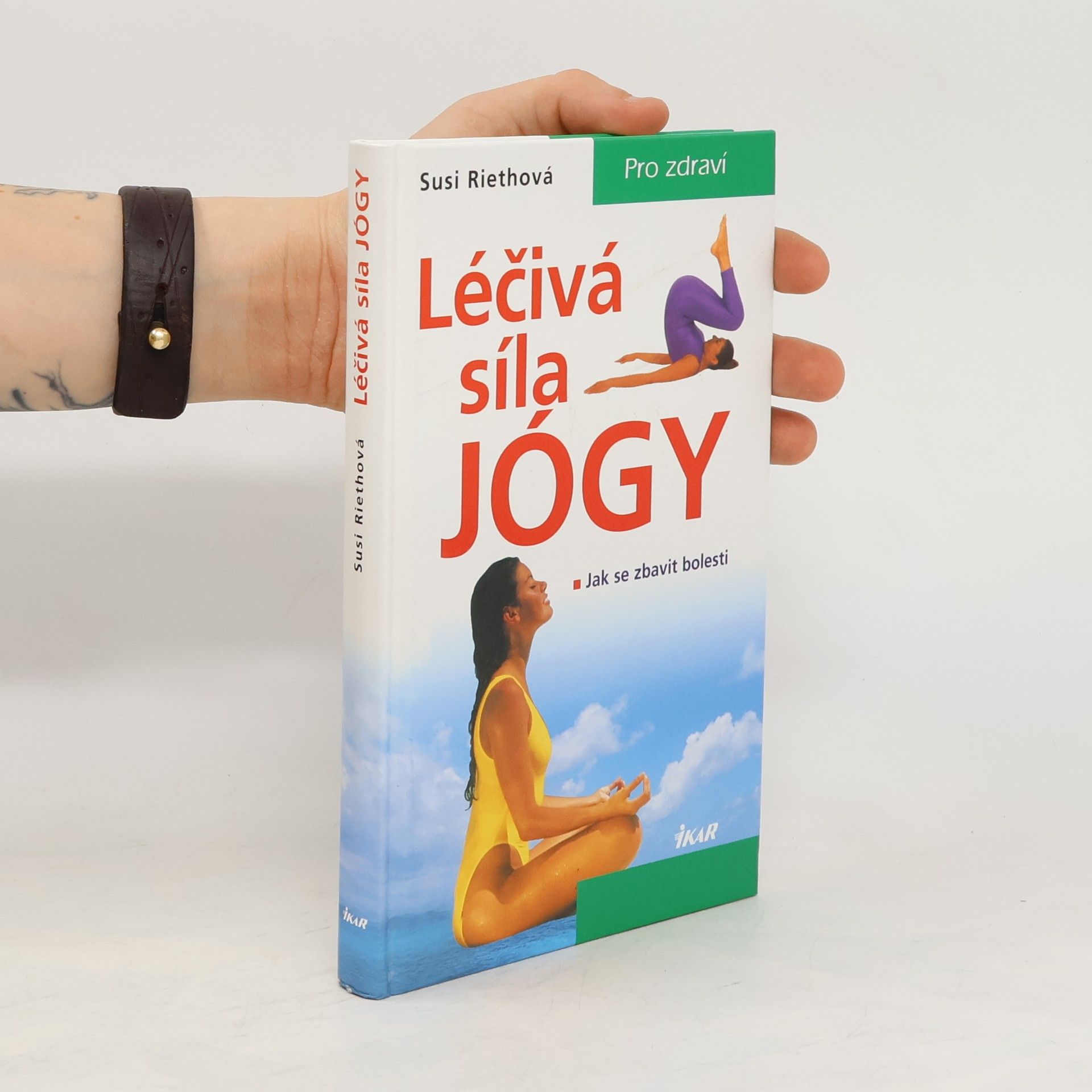 Susi Reithová Léčivá síla jógy: Jak se zbavit bolesti