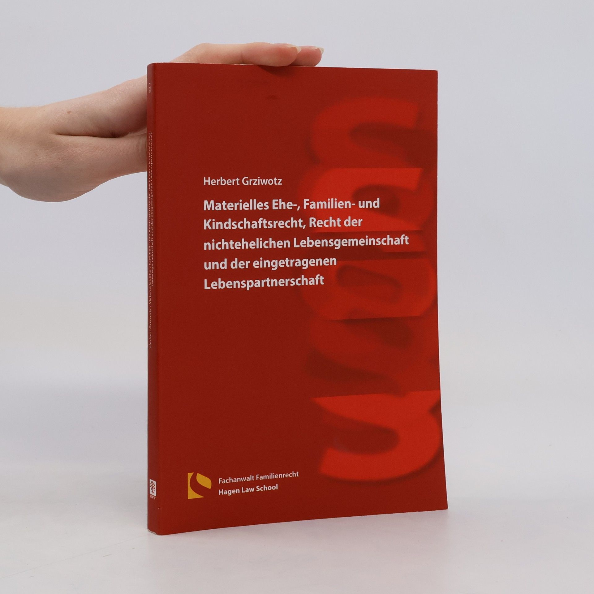 Herbert Grziwotz Materielles Ehe-, Familien- und Kindschaftsrecht, Recht der nichtehelichen Lebensgemeinschaft und der eingetragenen Lebenspartnerschaft