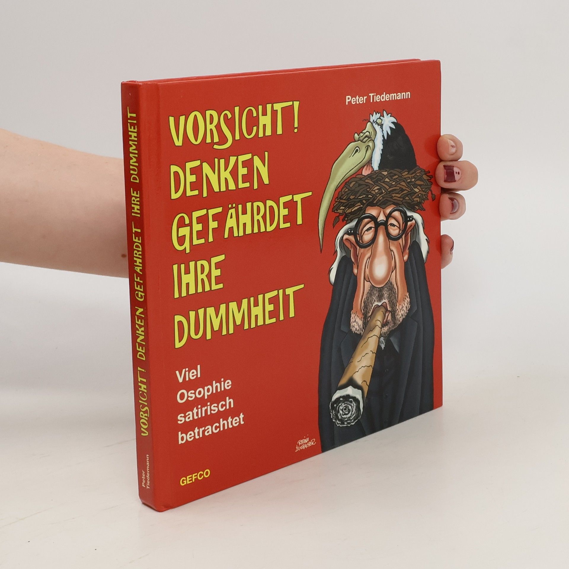 Peter Tiedemann Vorsicht! Denken gefährdet Ihre Dummheit