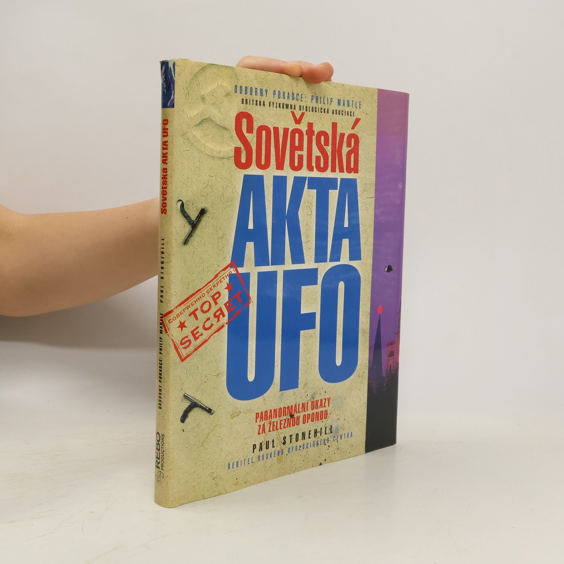 Paul Stonehill Sovětská akta UFO: Paranormální úkazy za železnou oponou