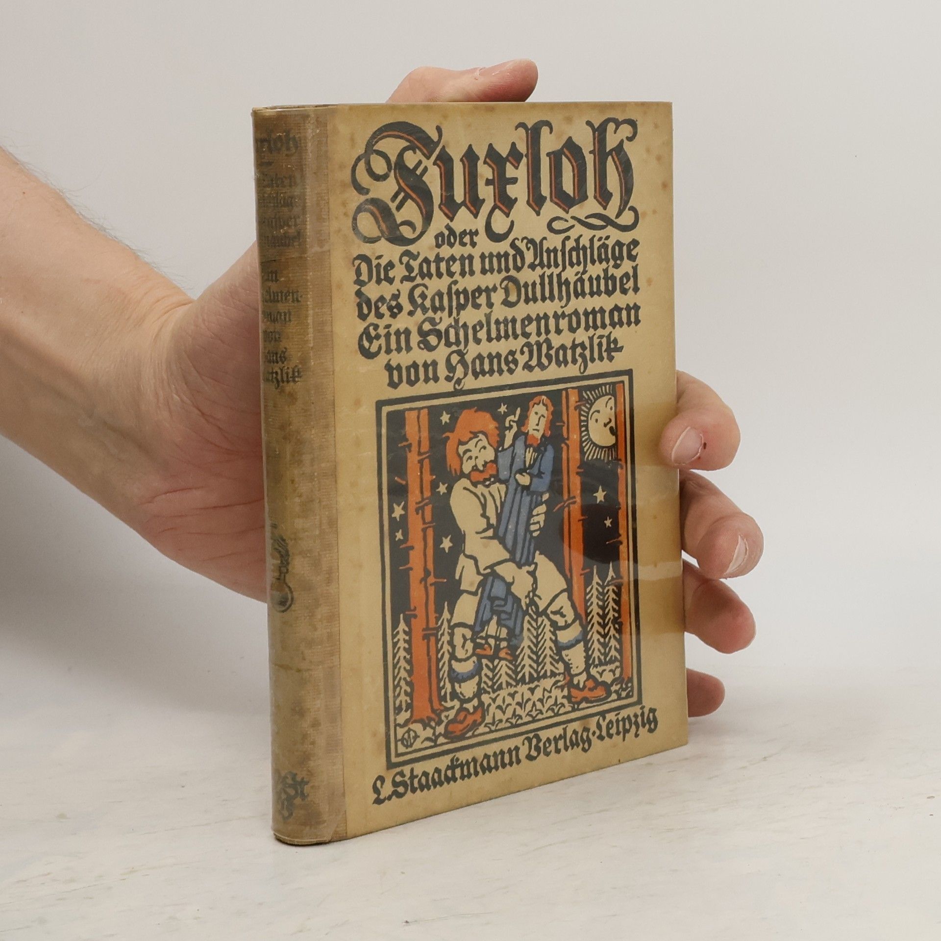 Hans Watzlik Furloh oder die Taten und Anschläge des Kasper Dullhäubel