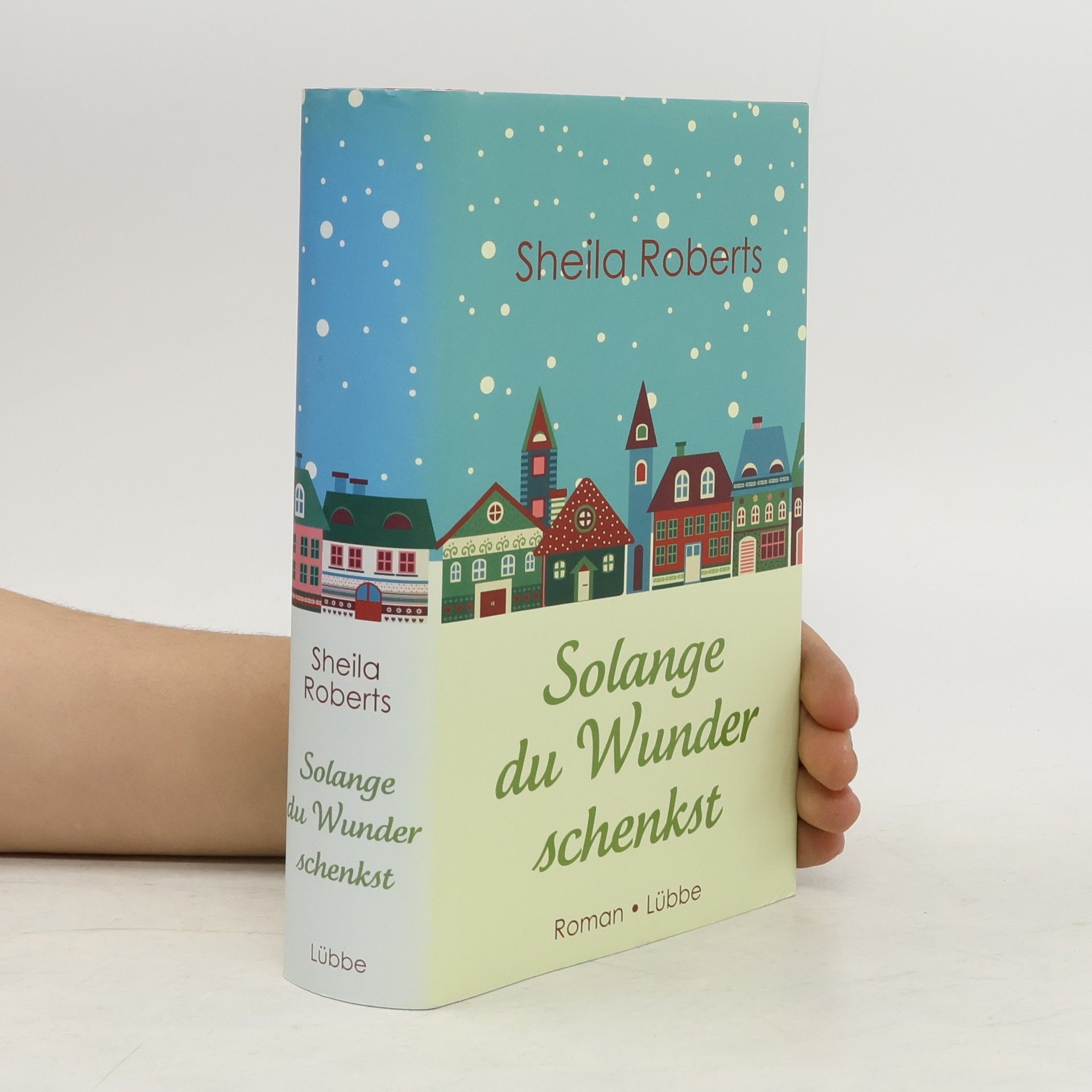Sheila Roberts Solange du Wunder schenkst