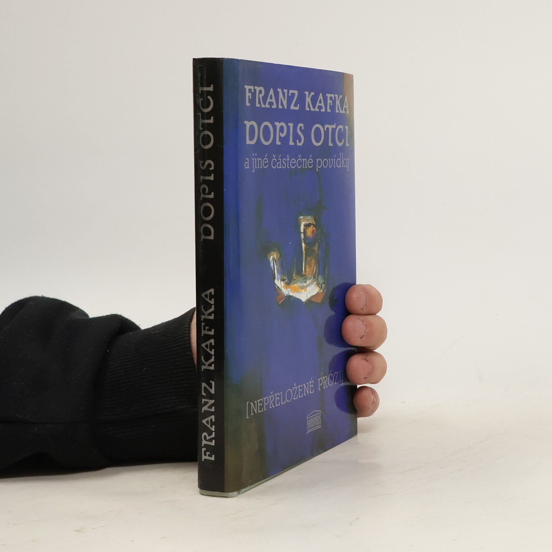 Franz Kafka Dopis otci a jiné částečné povídky : (nepřeložené prózy)