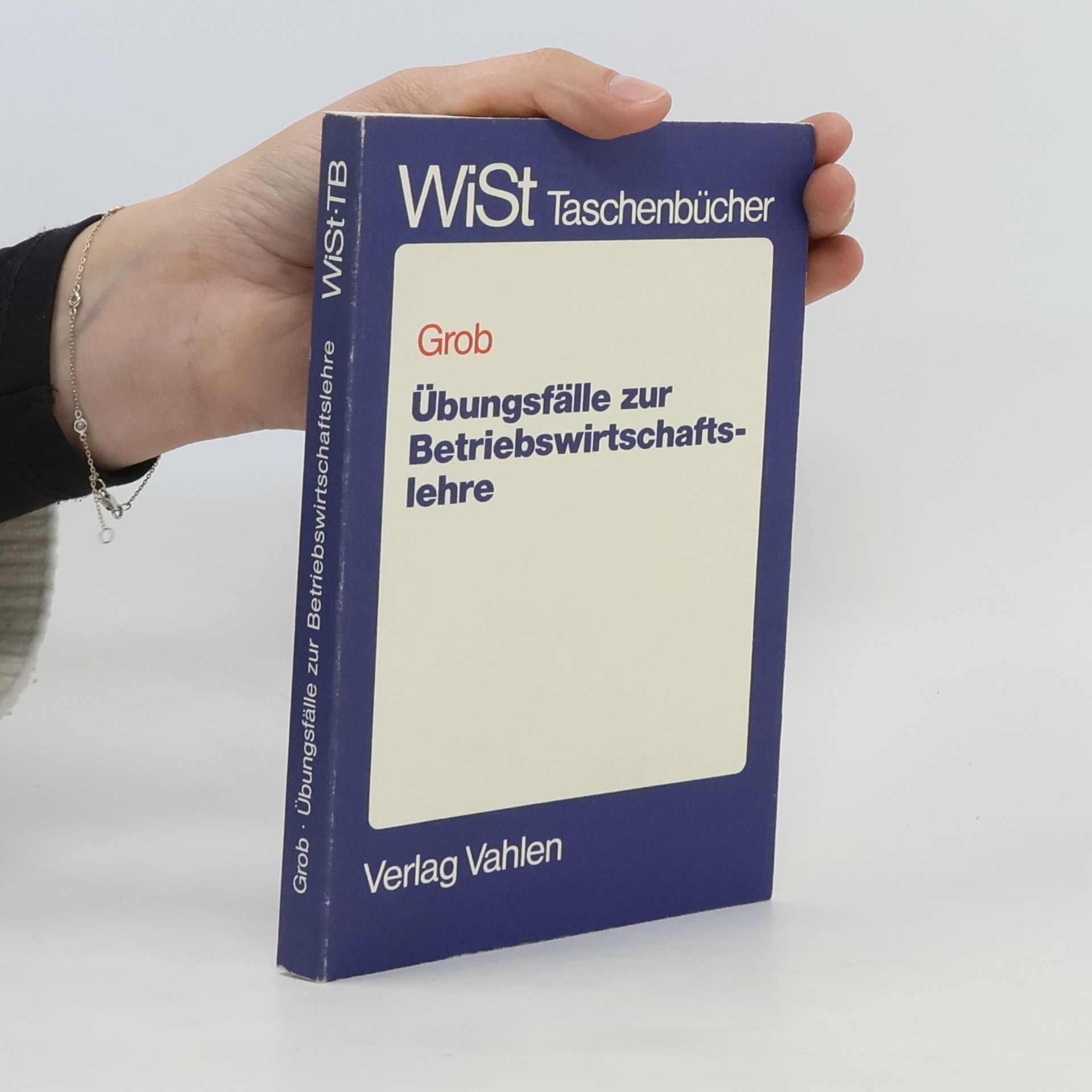 Heinz Lothar Grob Übungsfälle zur Betriebswirtschaftslehre