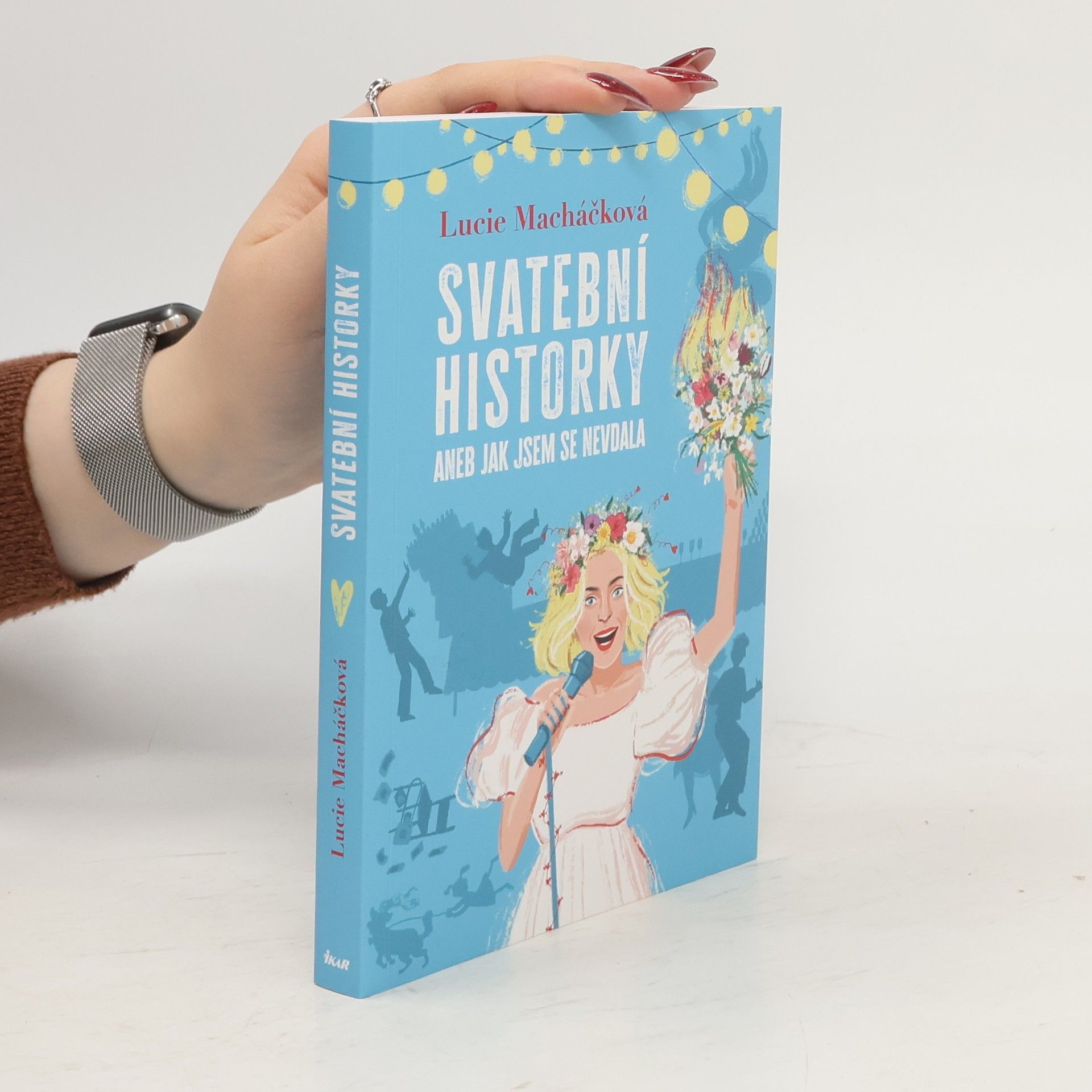 Lucie Macháčková Svatební historky aneb Jak jsem se nevdala