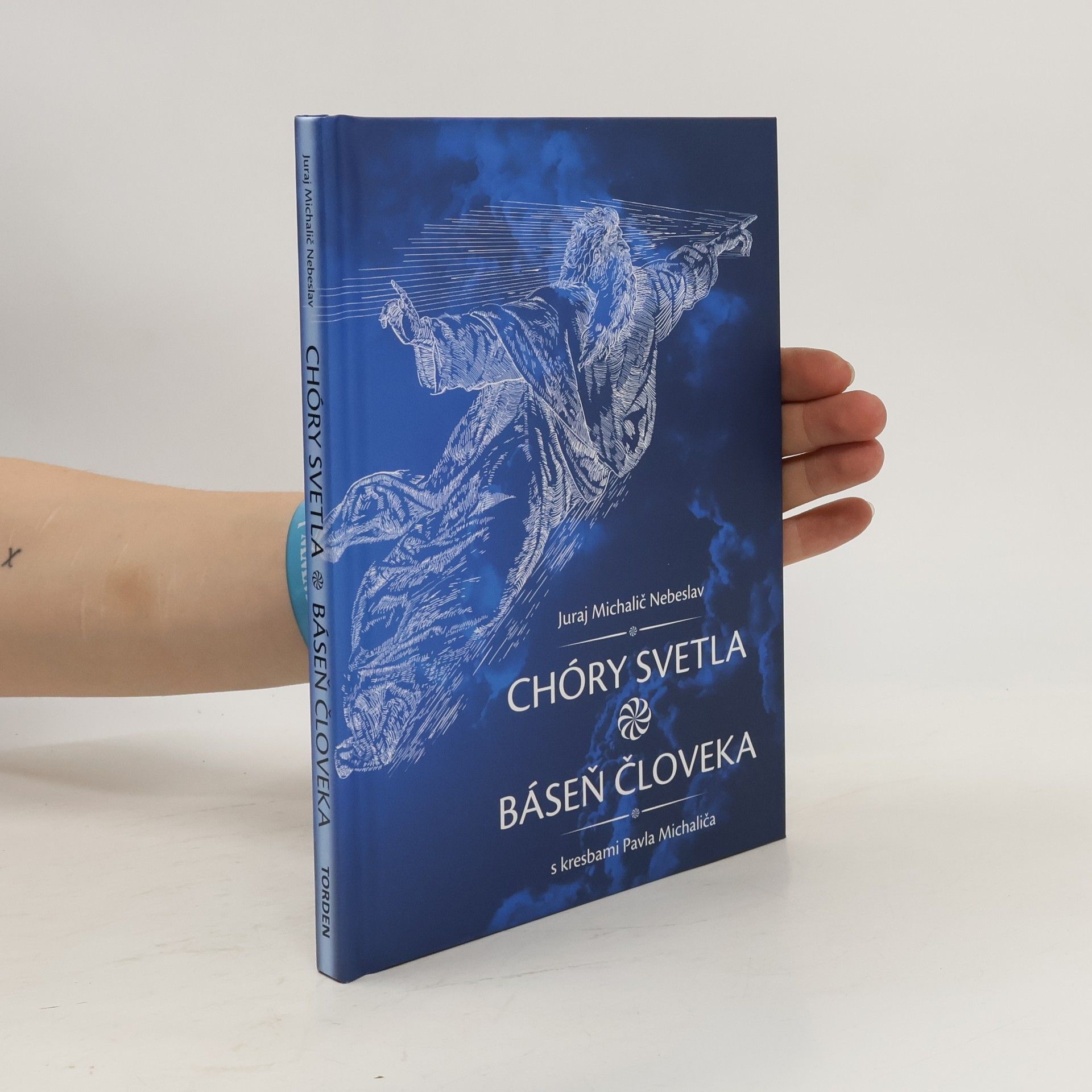 Juraj Michalič Nebeslav Chóry svetla. Báseň člověka