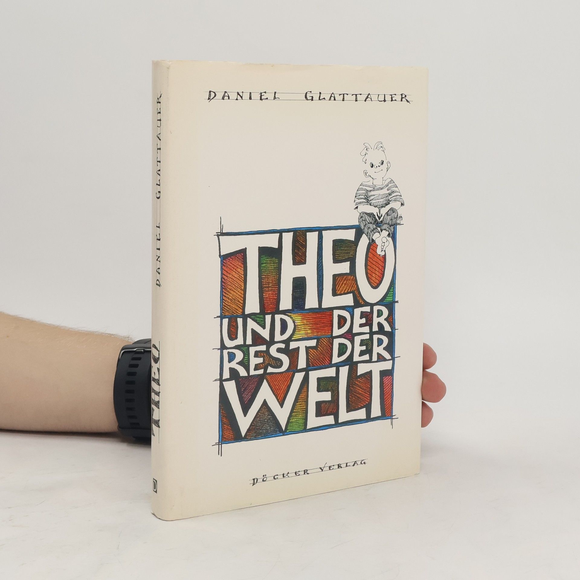 Daniel Glattauer Theo und der Rest der Welt