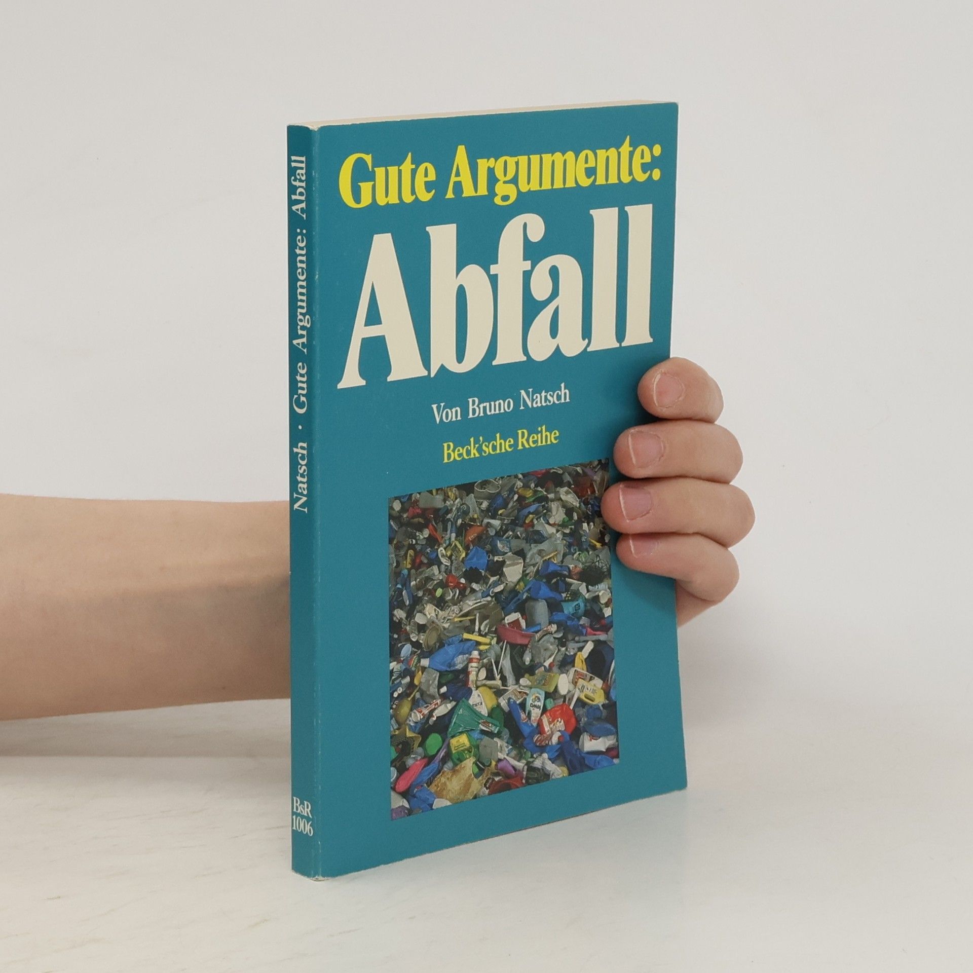 Bruno Natsch Gute Argumente: Abfall