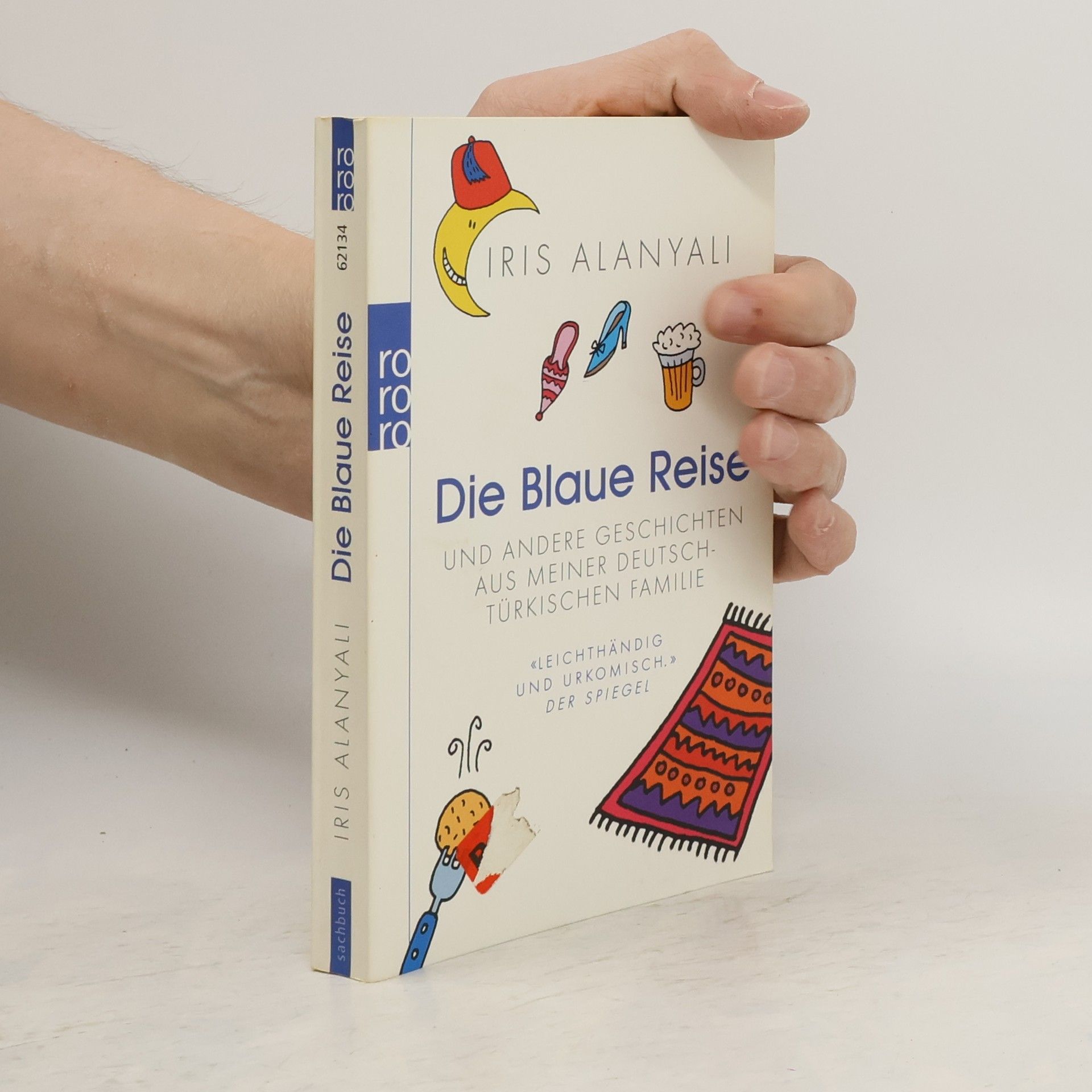 Iris Alanyalı Die blaue Reise und andere Geschichten aus meiner deutsch-türkischen Familie