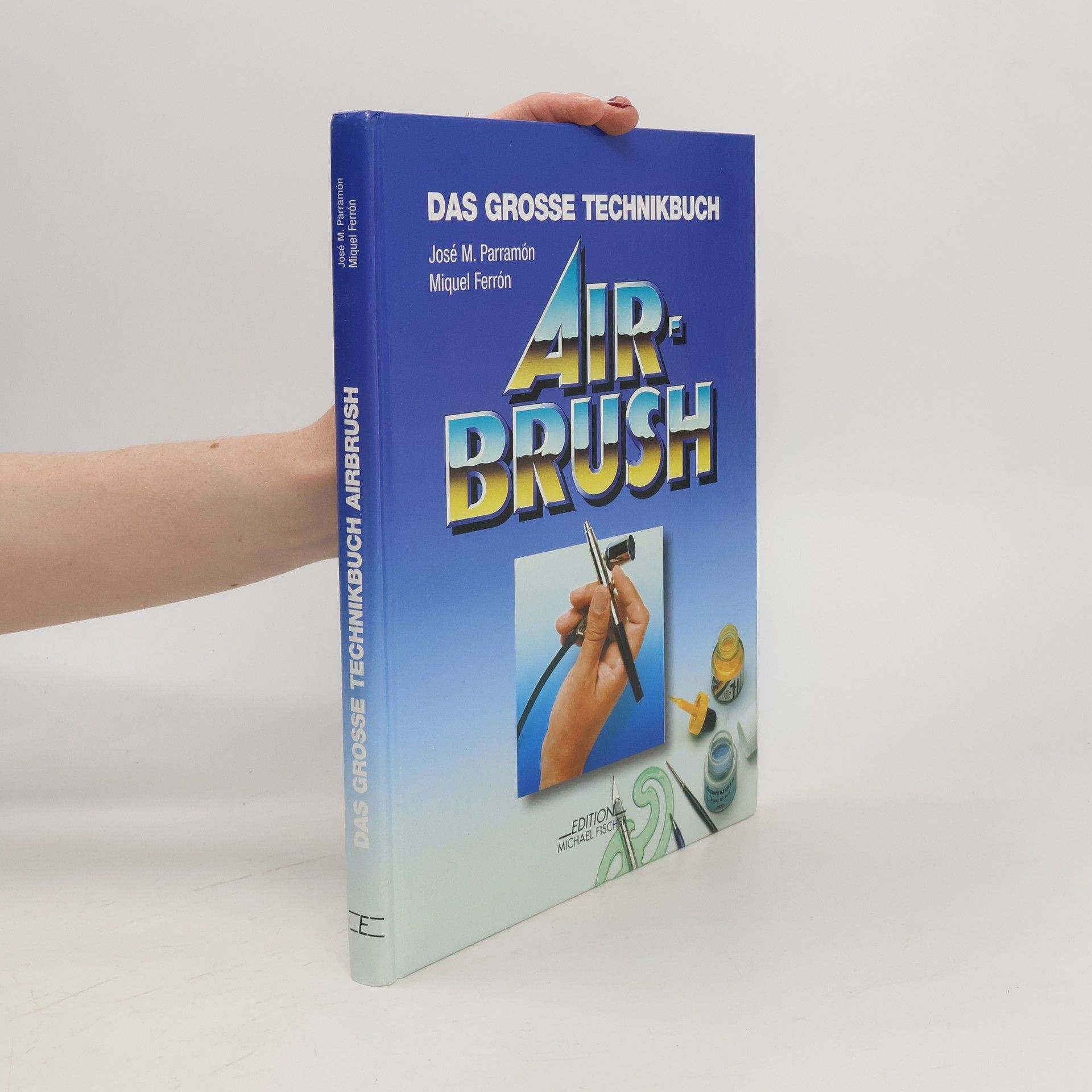 José María Parramón Das grosse Technikbuch airbrush