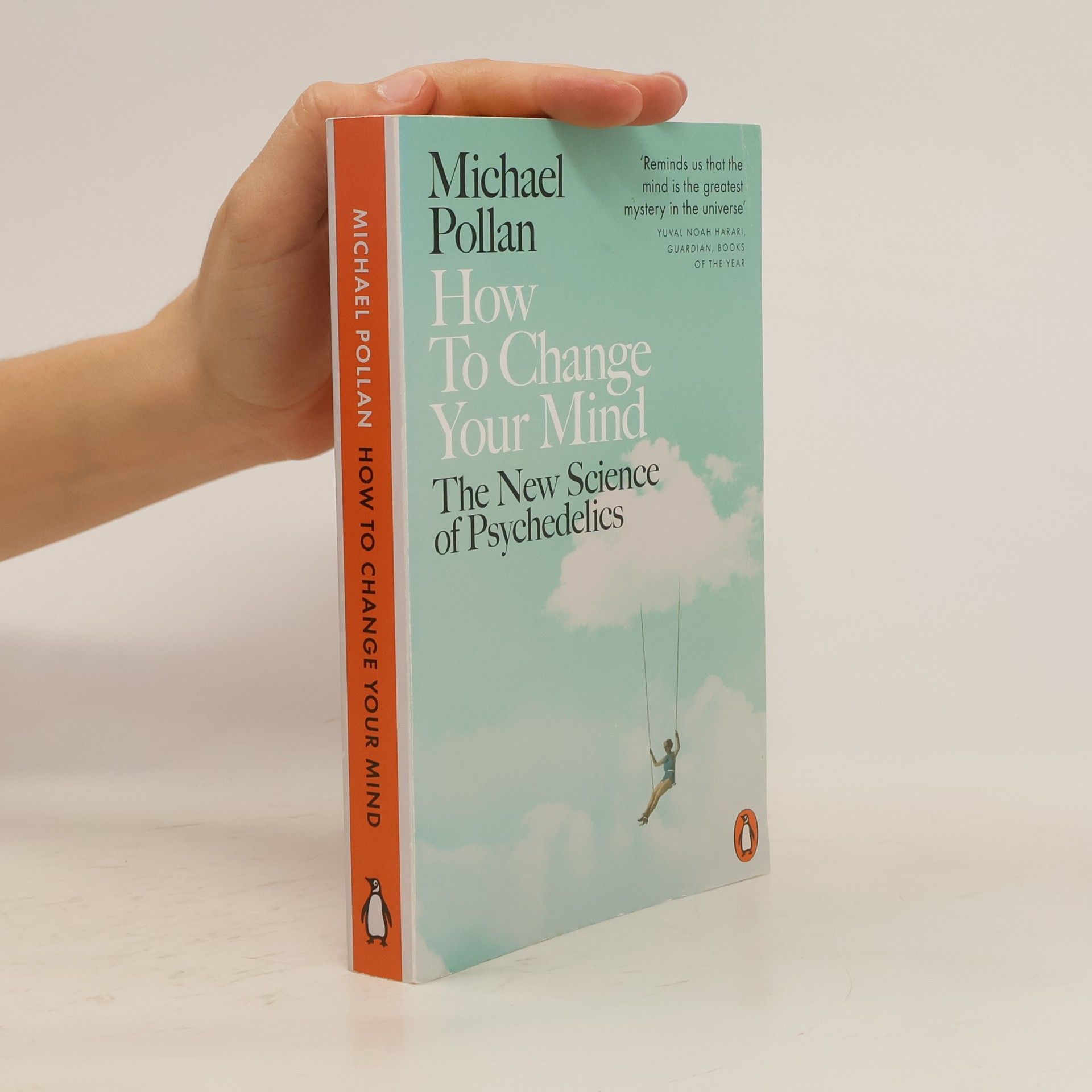 Michael Pollan How To Change Your Mind. The New Science of Psychedelics.