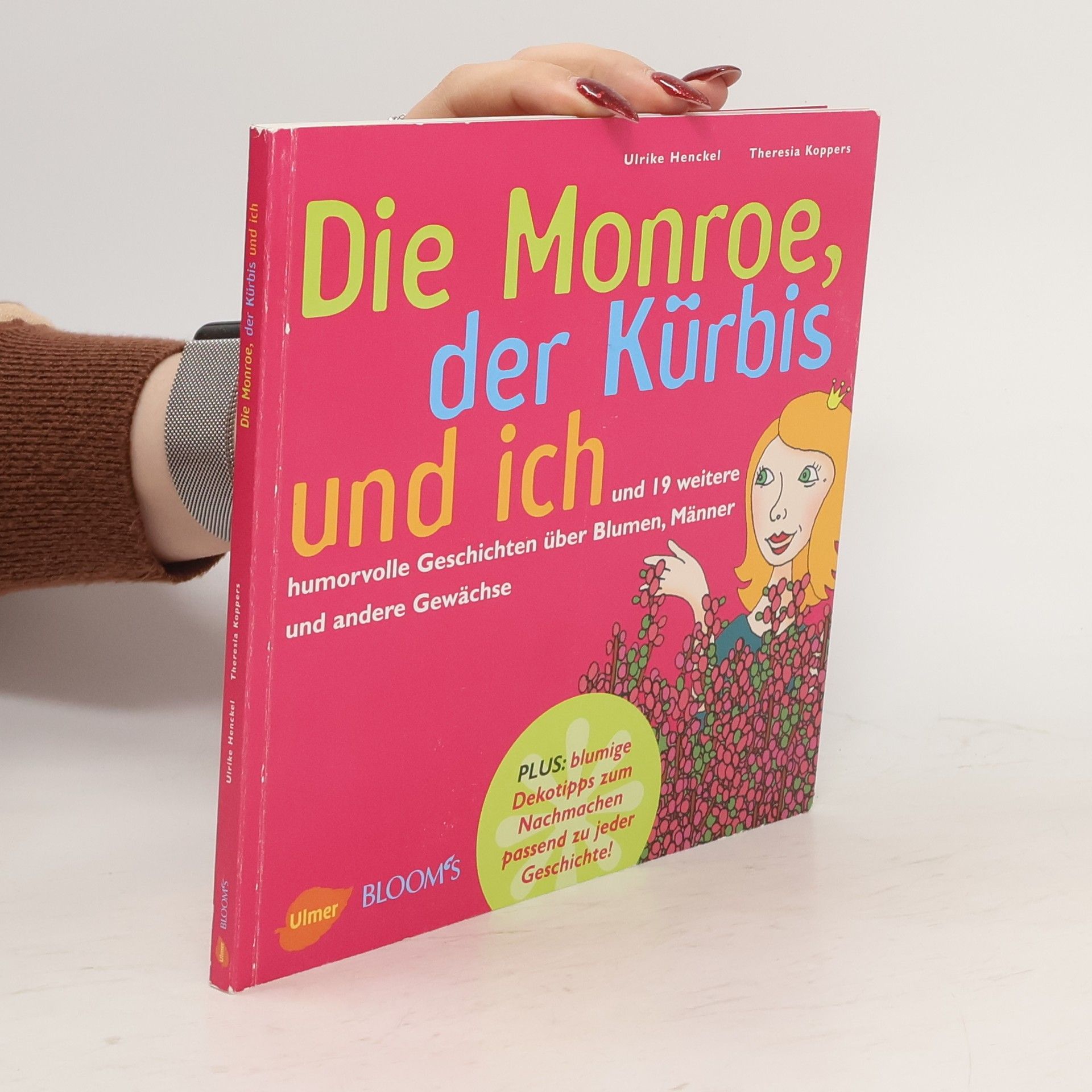 Ulrike Henckel Die Monroe, der Kürbis und ich