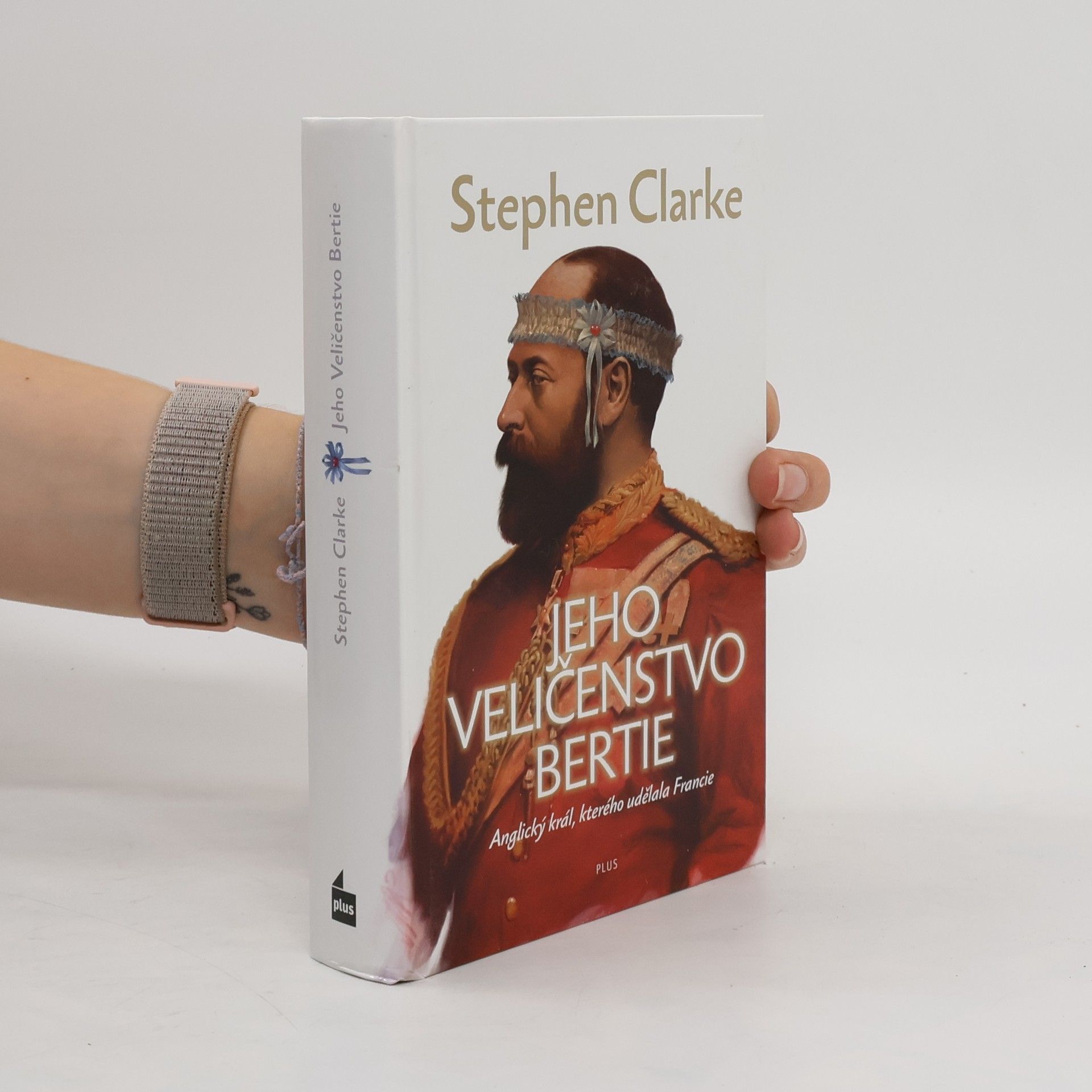 Stephen Clarke Jeho Veličenstvo Bertie