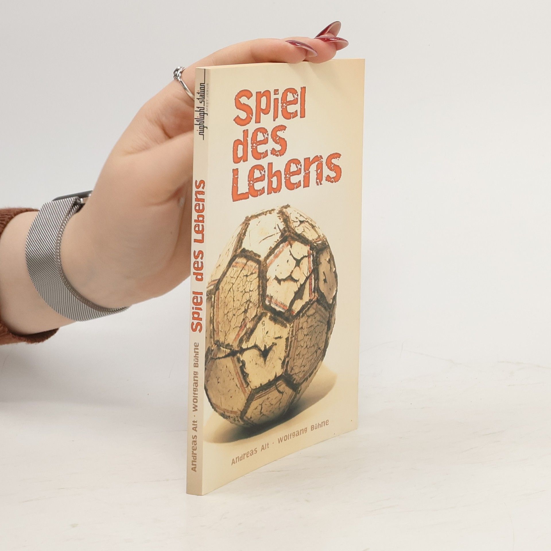 Andreas Alt Fußball - das Spiel des Lebens