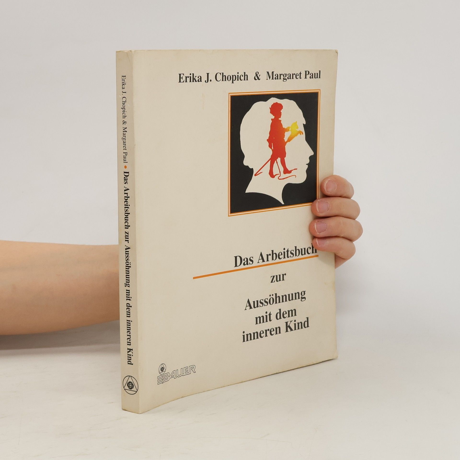 Erika J. Chopich Das Arbeitsbuch zur Aussöhnung mit dem inneren Kind