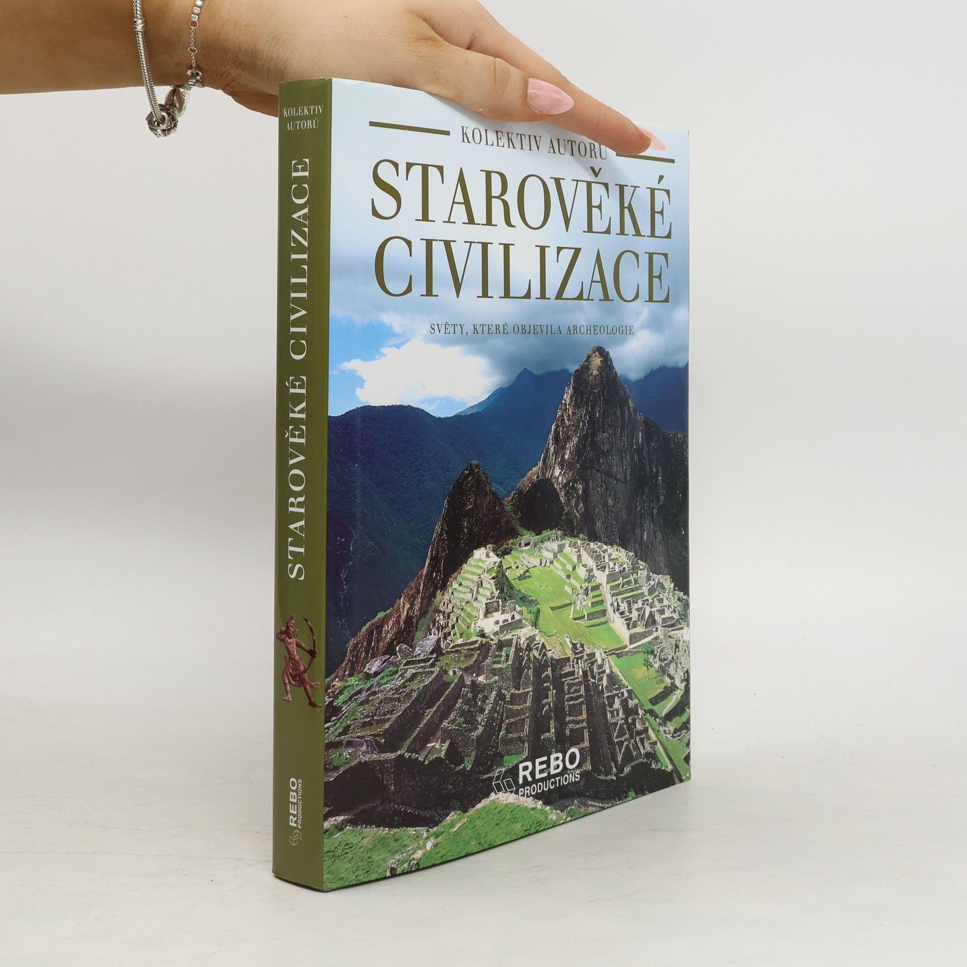 Starověké civilizace. Světy, které objevila archeologie