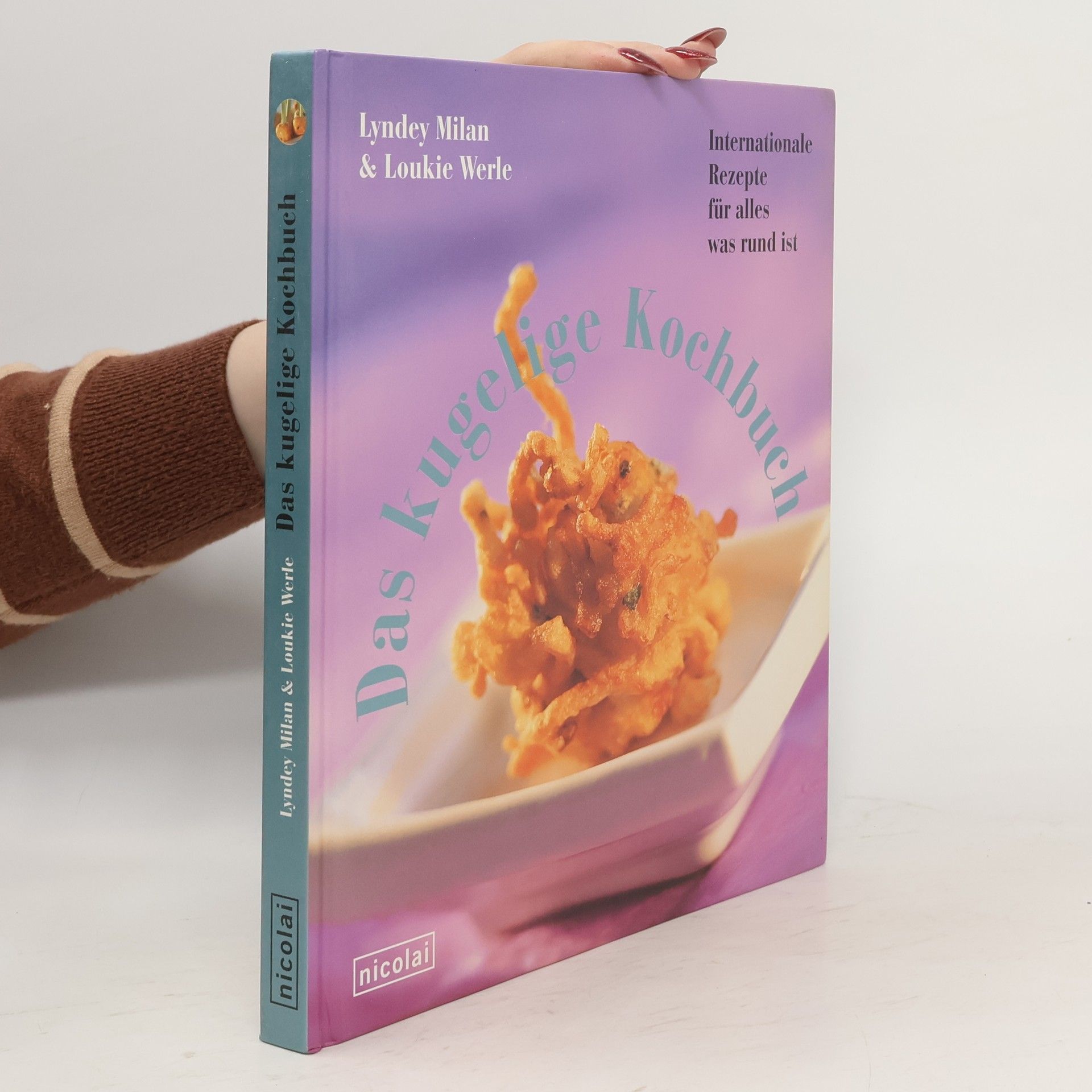 Lyndey Milan Das kugelige Kochbuch