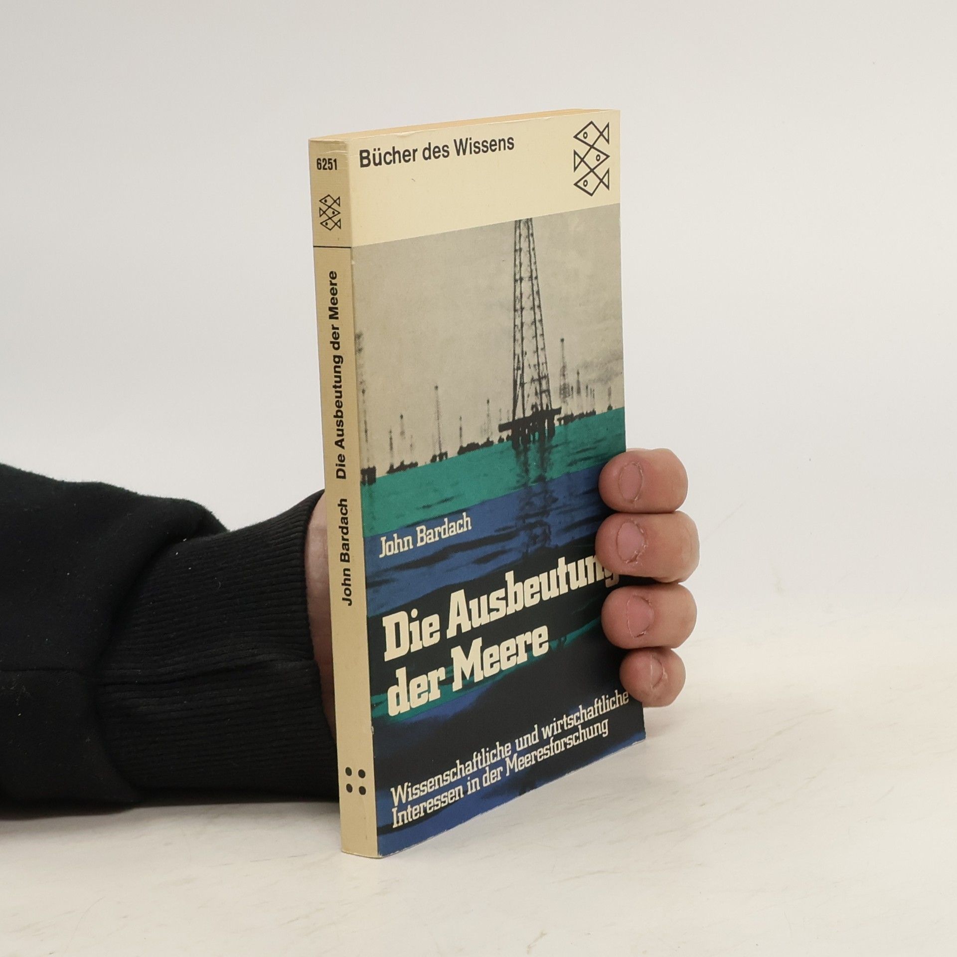John E. Bardach Die Ausbeutung der Meere