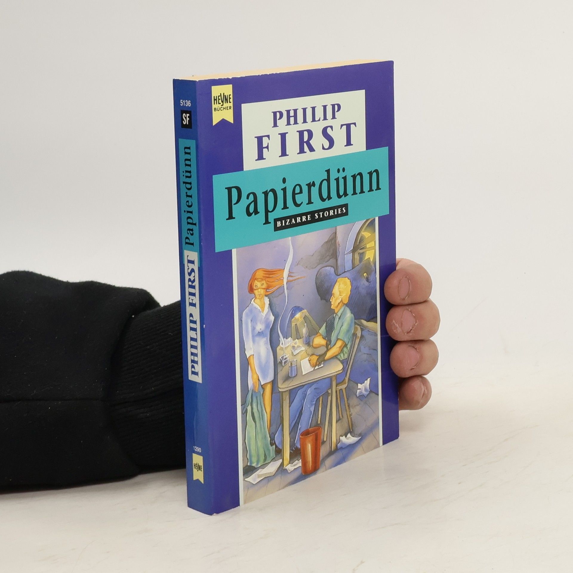 Philip First Papierdünn und andere bizarre Stories