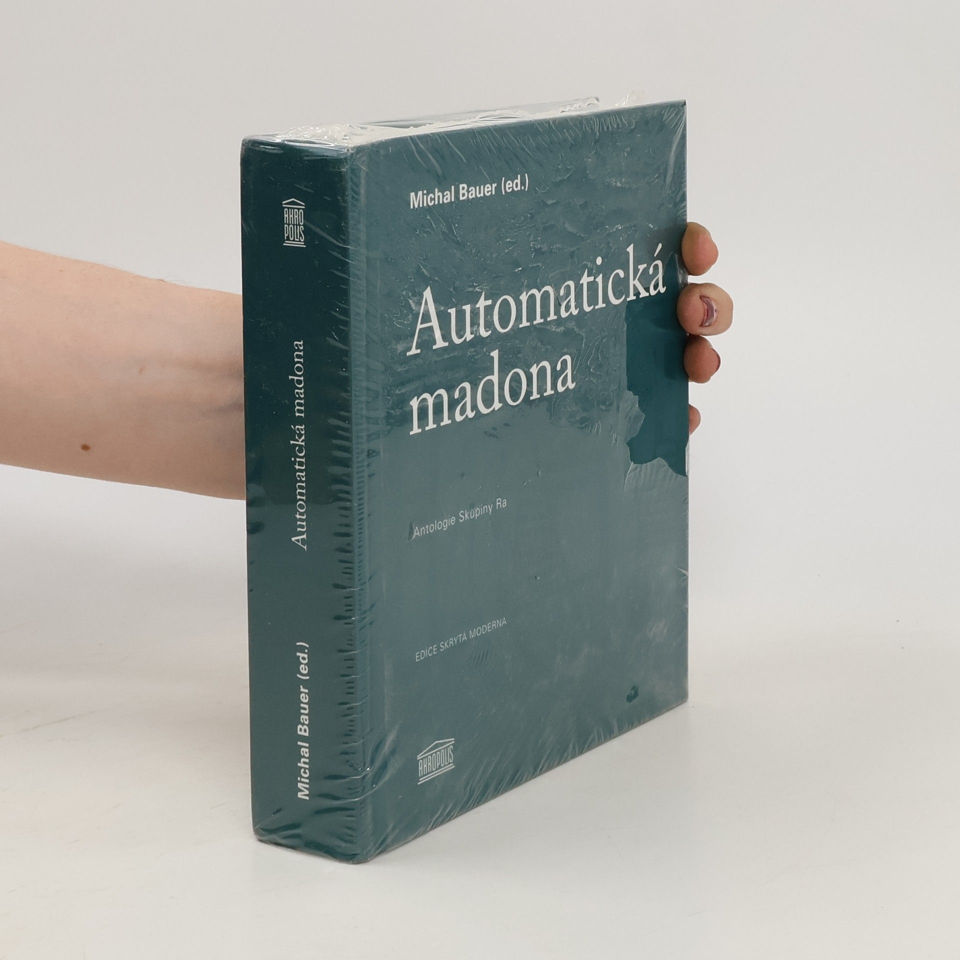 Michal Bauer Automatická madona - Antologie Skupiny Ra