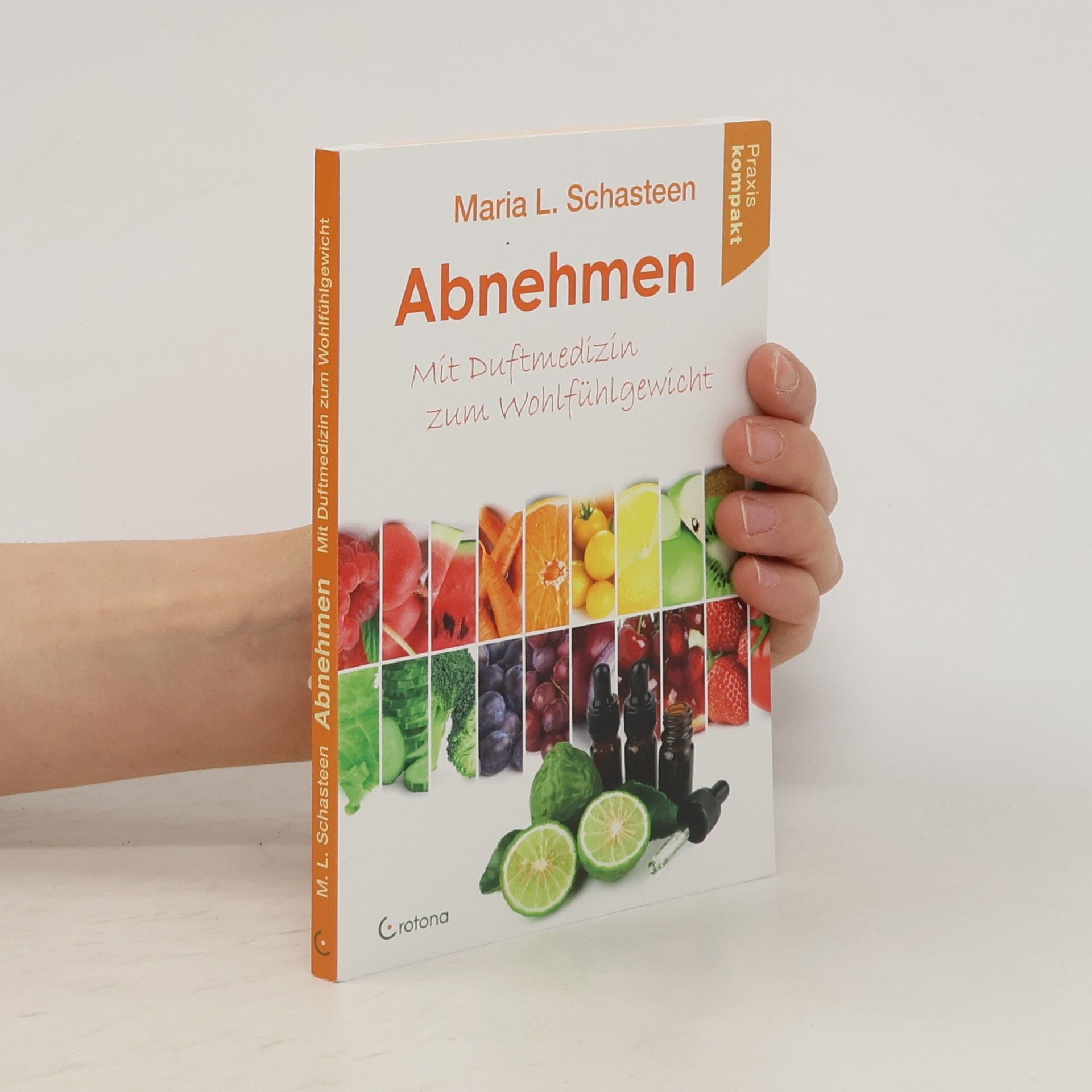 Maria L. Schasteen Abnehmen - Mit Duftmedizin zum Wohlfühlgewicht